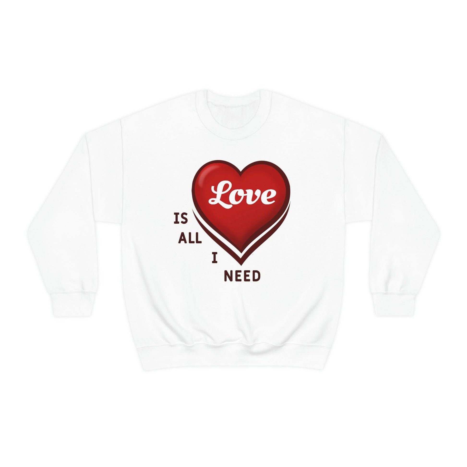 love is all I Need Sweatshirt - Giftsmojo