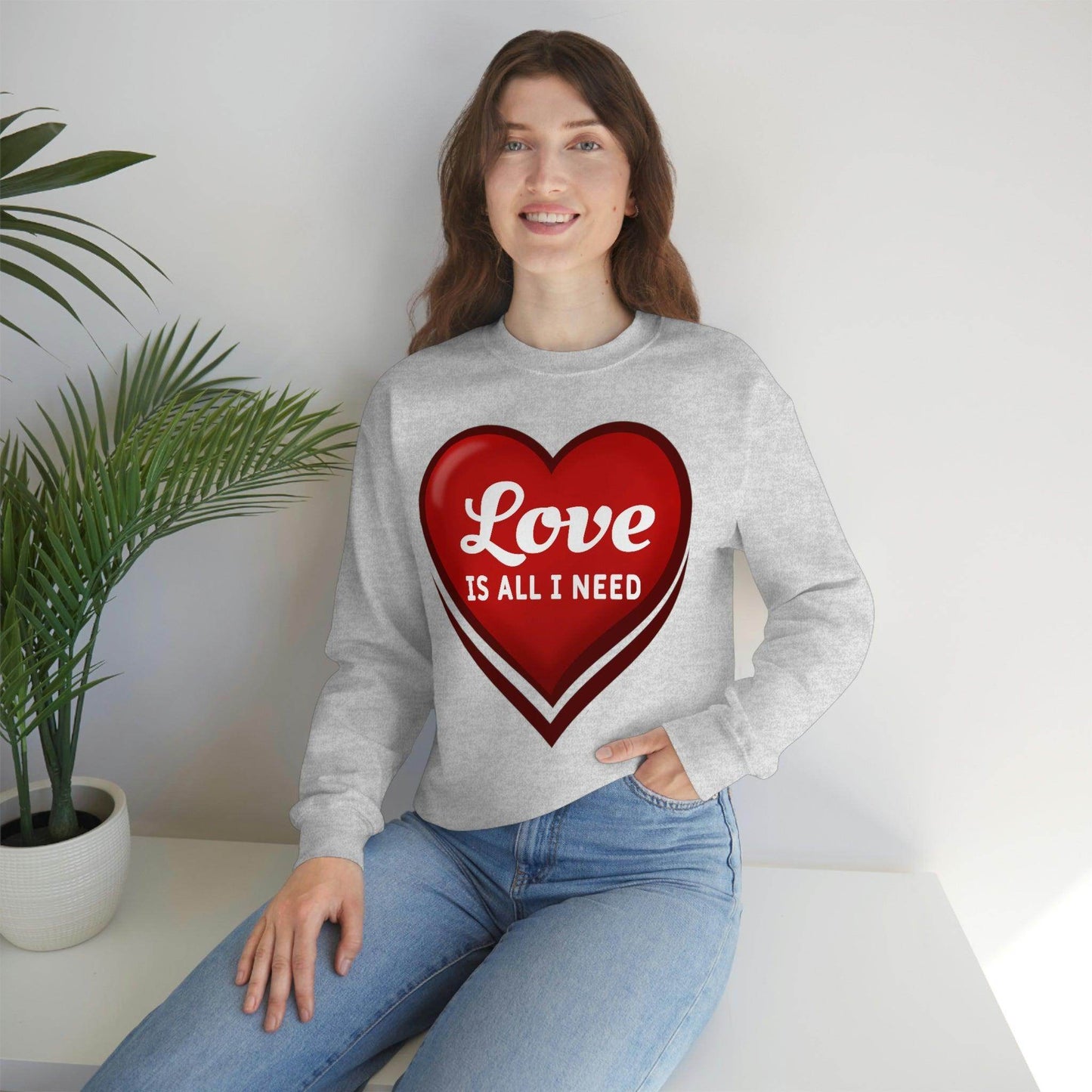 Love is all I need Sweatshirt, Valentine gift - Giftsmojo