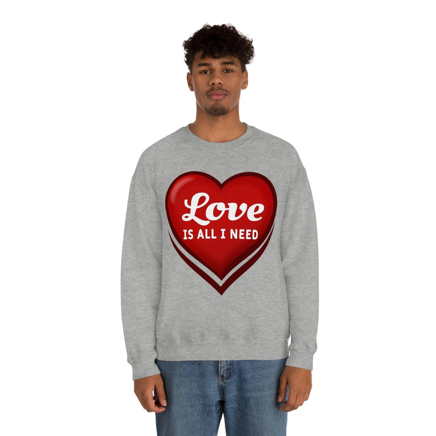 Love is all I need Sweatshirt, Valentine gift - Giftsmojo
