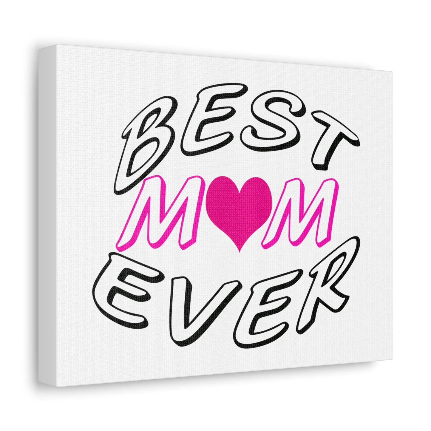 Best Mom Ever Satin Canvas, Stretched - Giftsmojo