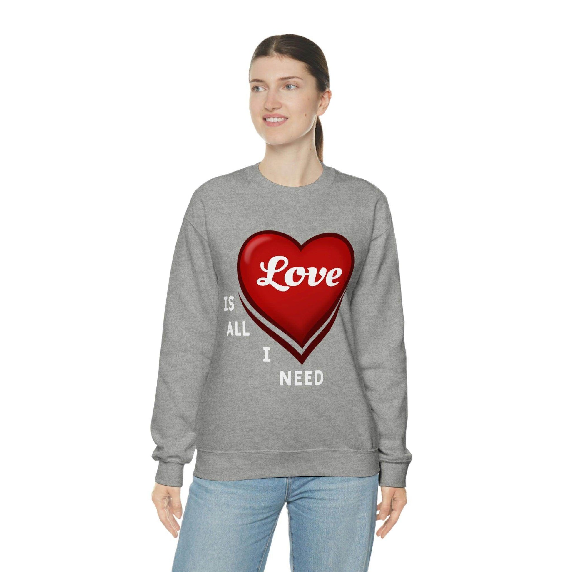 love is all I Need Sweatshirt - Giftsmojo
