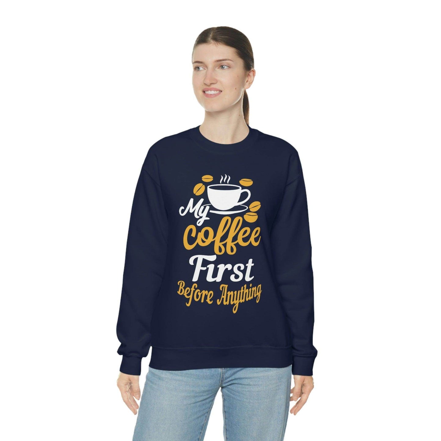 My Coffee First before anything Sweatshirt - Giftsmojo