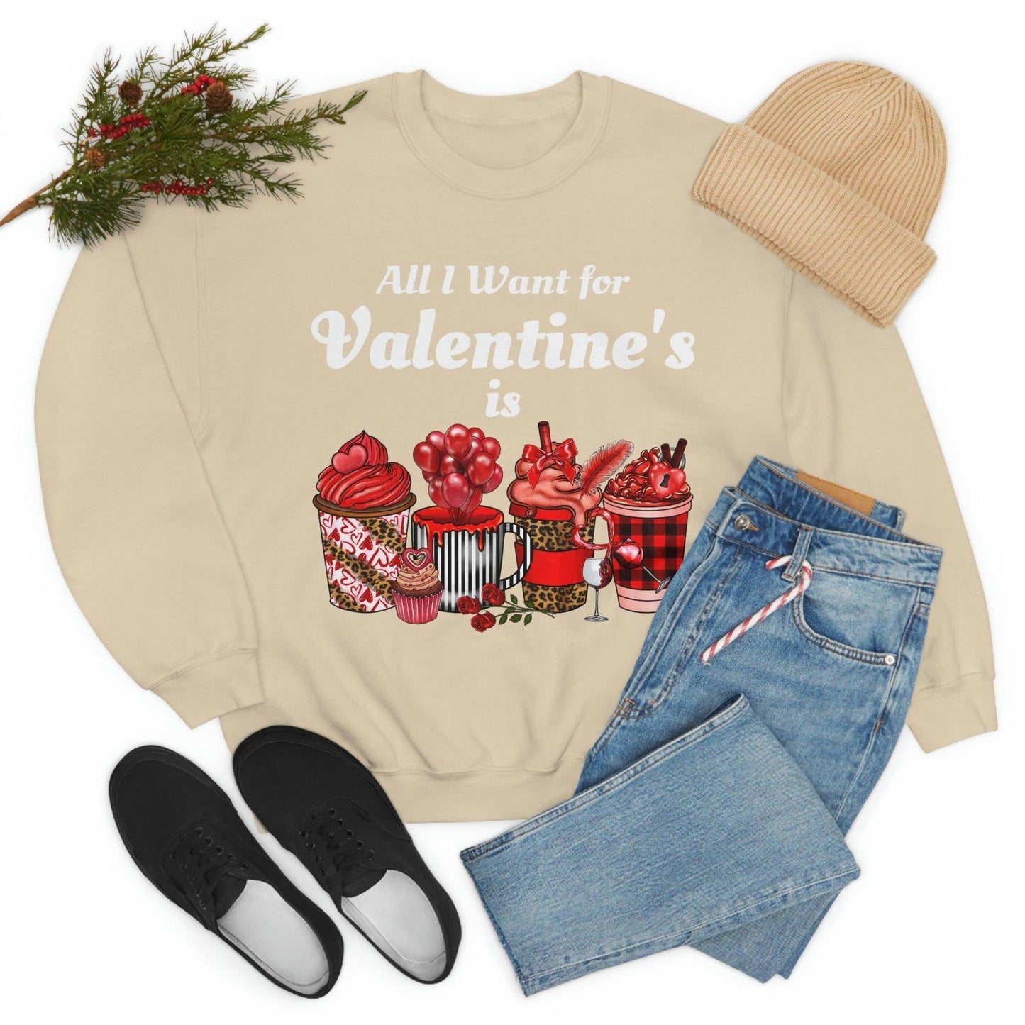 All I want for Valentines is Coffee Sweatshirt - Giftsmojo