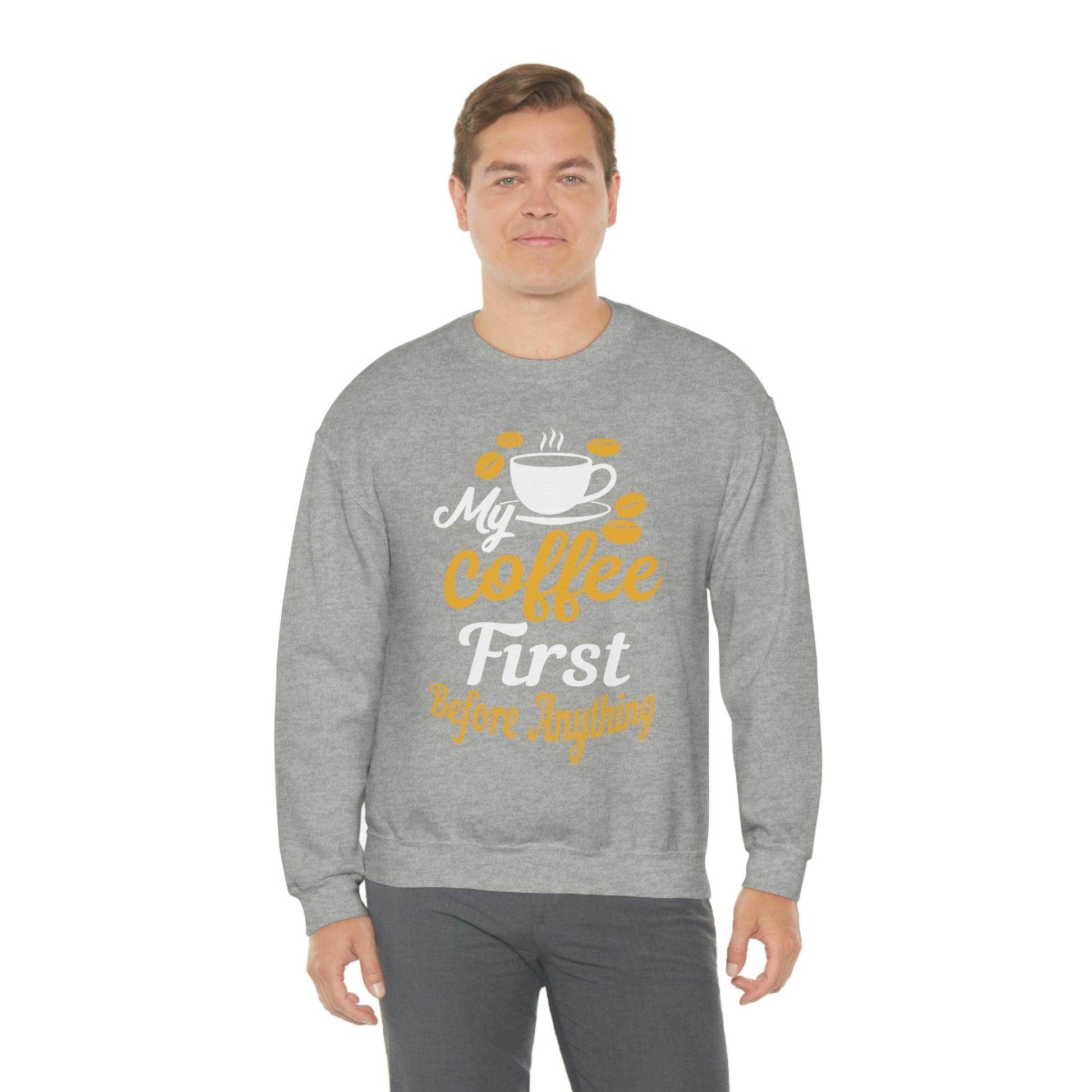 My Coffee First before anything Sweatshirt - Giftsmojo