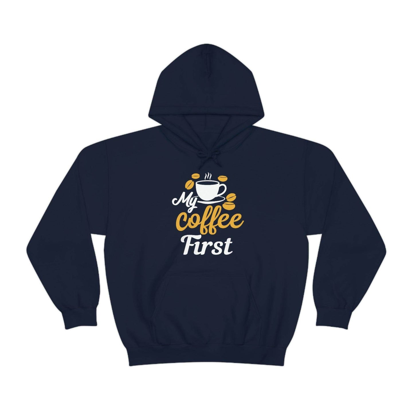 My coffee first Hooded Sweatshirt - Giftsmojo