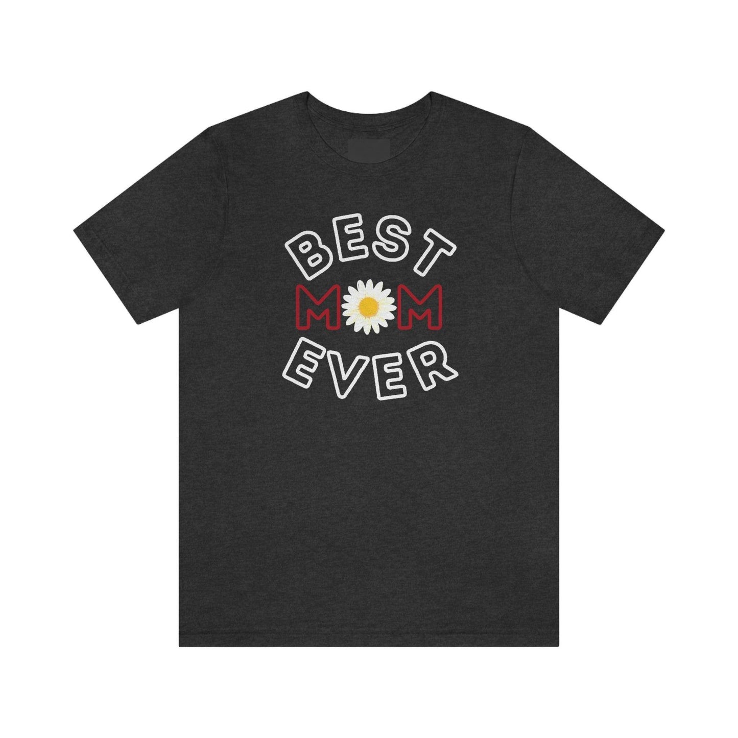 Best Mom Ever Shirt, Mothers day shirt, gift for mom, Mom birthday gift, Mothers day t shirts, Mothers shirts, Best mothers day gifta - Giftsmojo