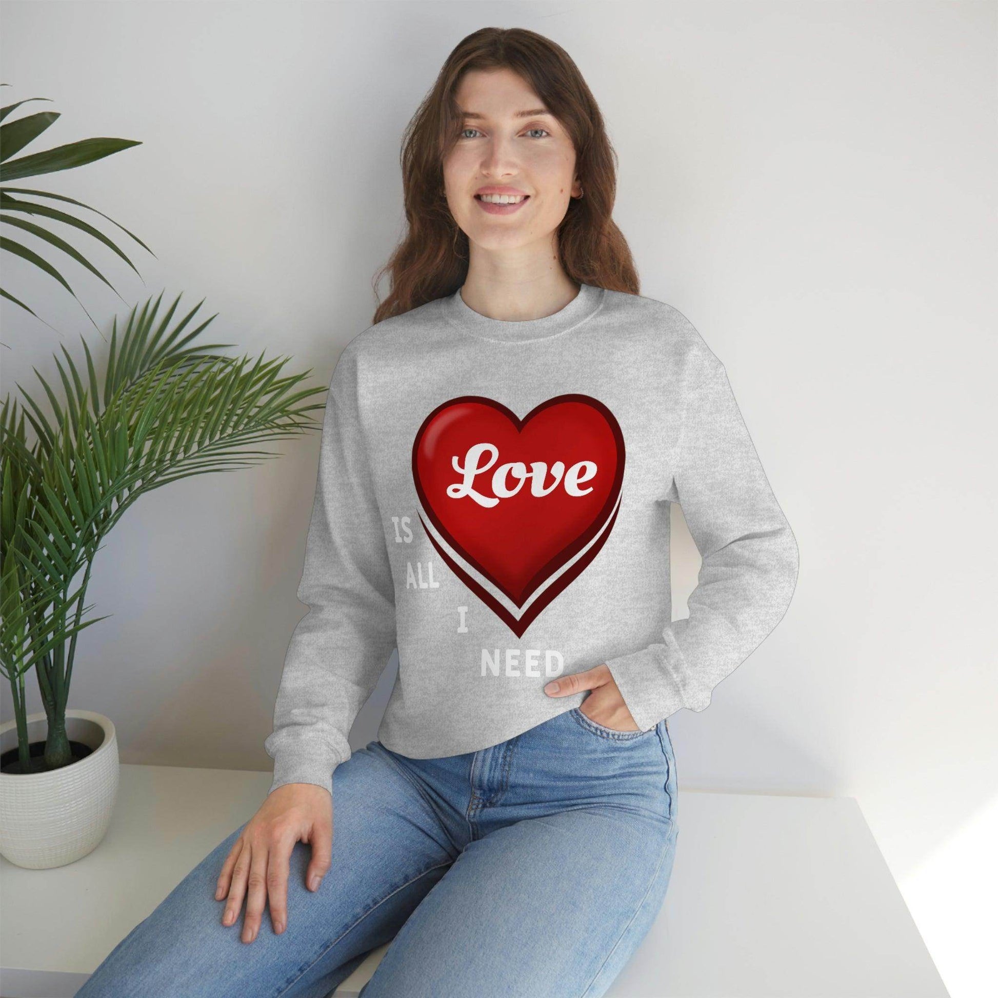 love is all I Need Sweatshirt - Giftsmojo