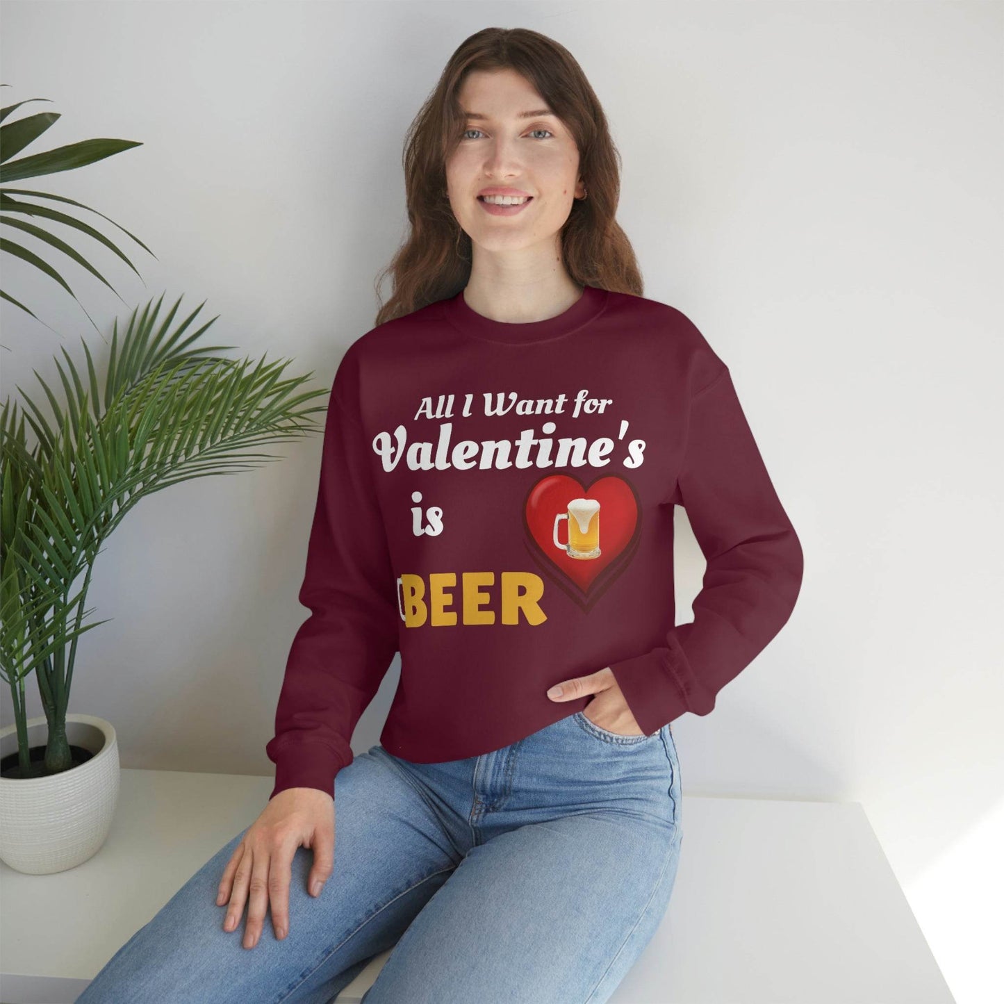 All I want for Valentine's is Beer Sweatshirt - Giftsmojo