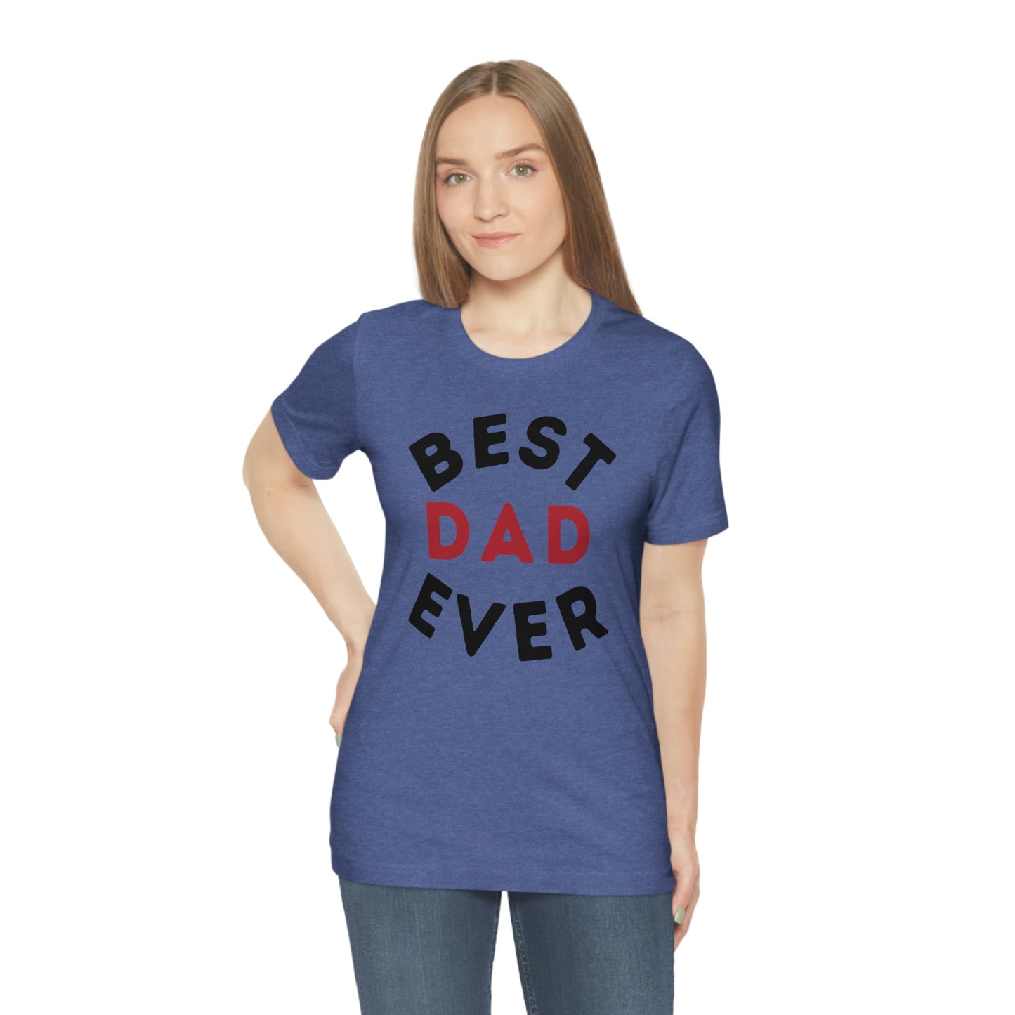Dad Gift - Best Dad Gift - Best Dad Ever Shirt -Dad Shirt - Funny Fathers Gift - Husband Gift - Funny Dad Tshirt - Dad Birthday Gift