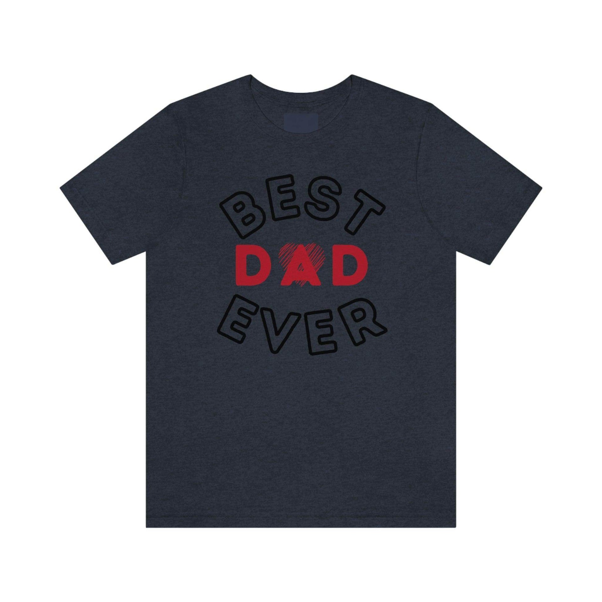 Dad Gift - Best Dad Gift - Best Dad Ever Shirt -Dad Shirt - Funny Fathers Gift - Husband Gift - Funny Dad Tshirt - Dad Birthday Gift - Giftsmojo