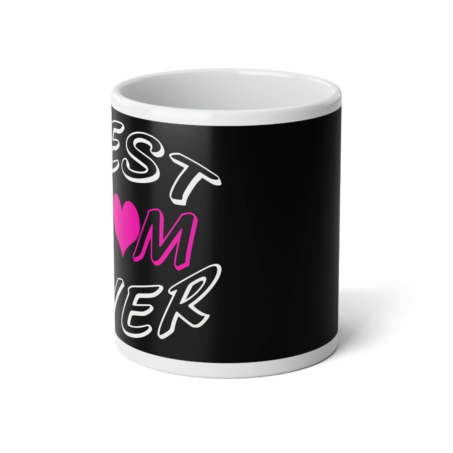 Best Mom Ever Coffee Mug, Jumbo Mug, 20oz - Giftsmojo