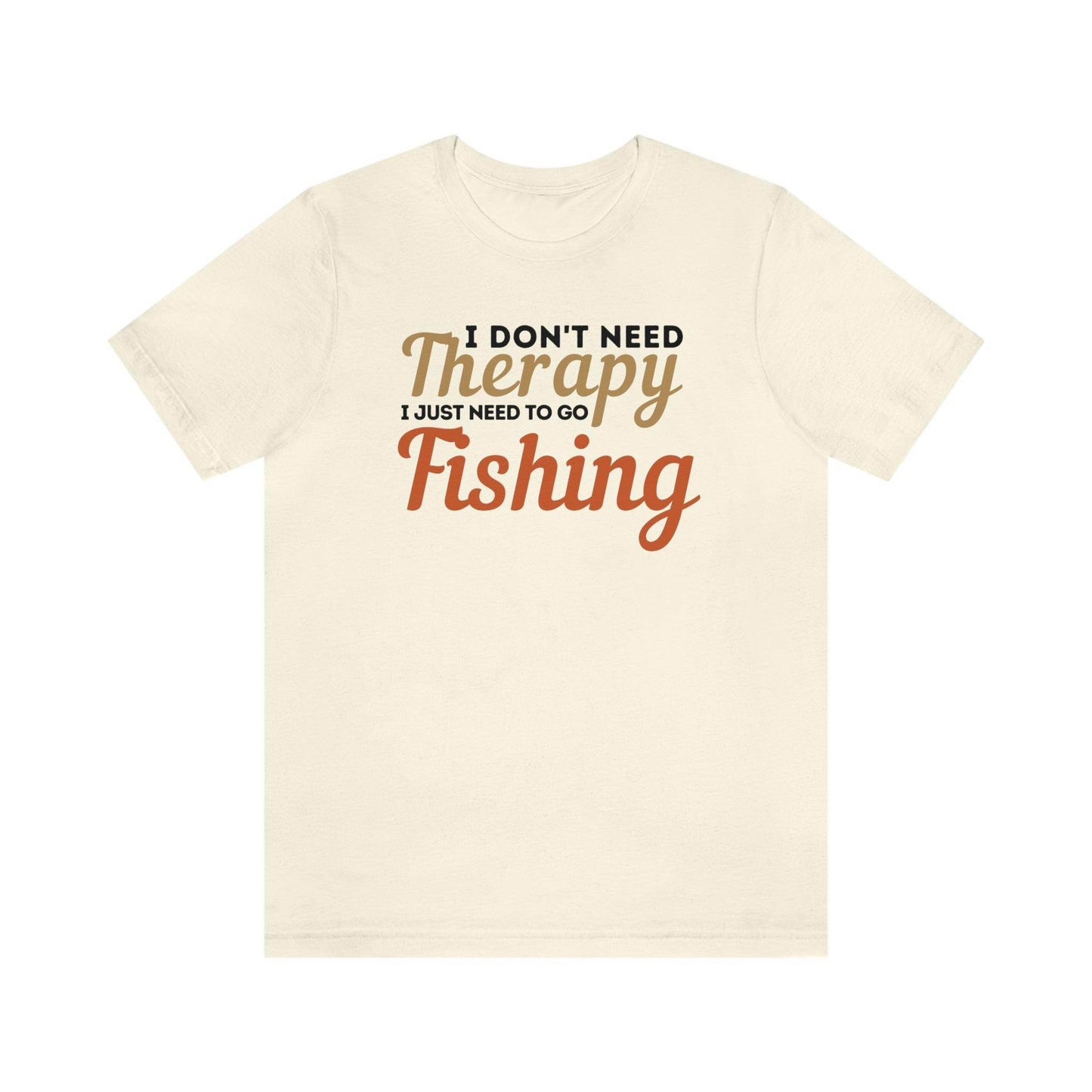 I don't need therapy I just need to go Fishing, fishing shirt, dad shirt, dad gift, gift for outdoor lover, fishing gift nature lover shirt - Giftsmojo