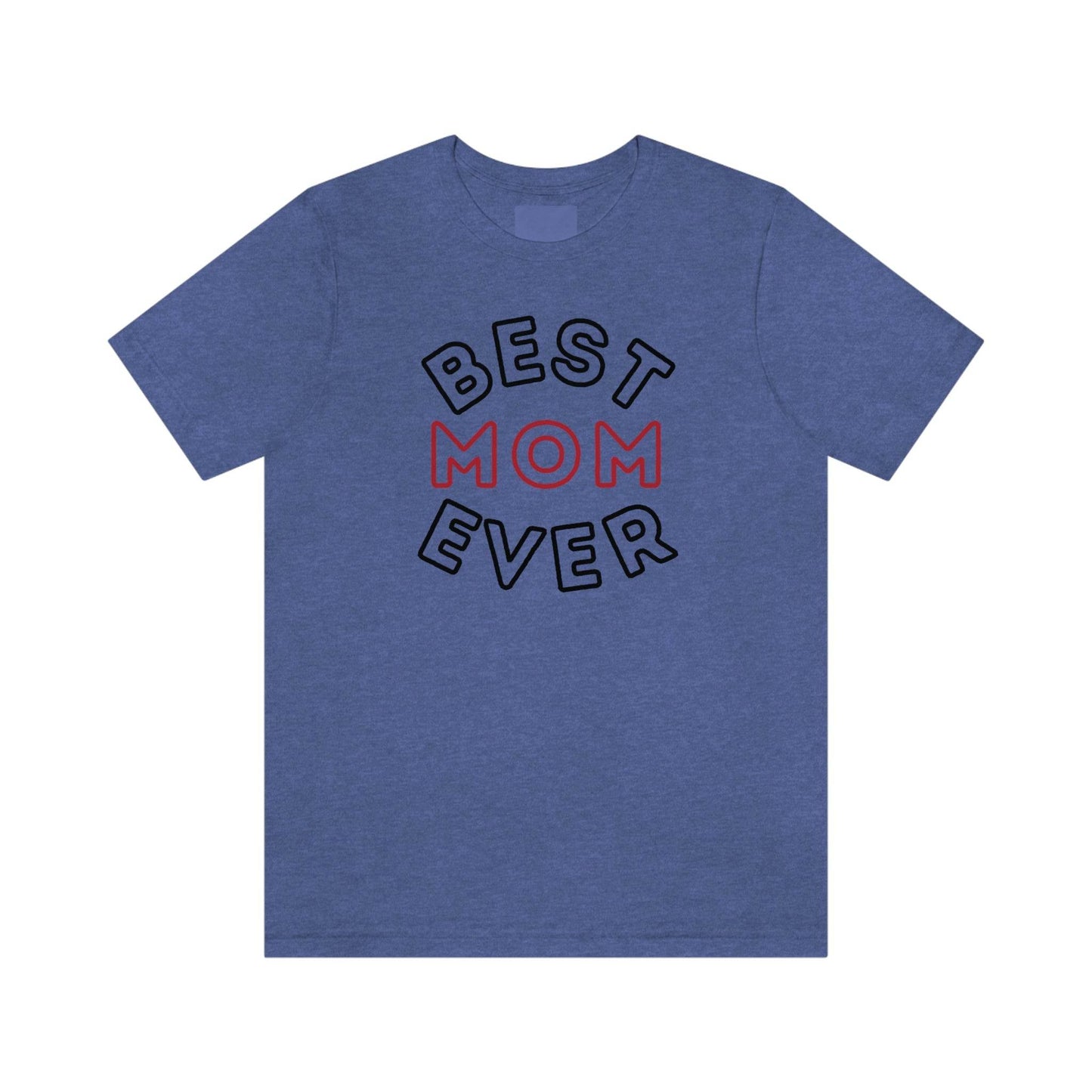 Best Mom Ever Shirt, Mothers day shirt, gift for mom, Mom birthday gift, Mothers day t shirts, Mothers shirts, Best mothers day gifta - Giftsmojo
