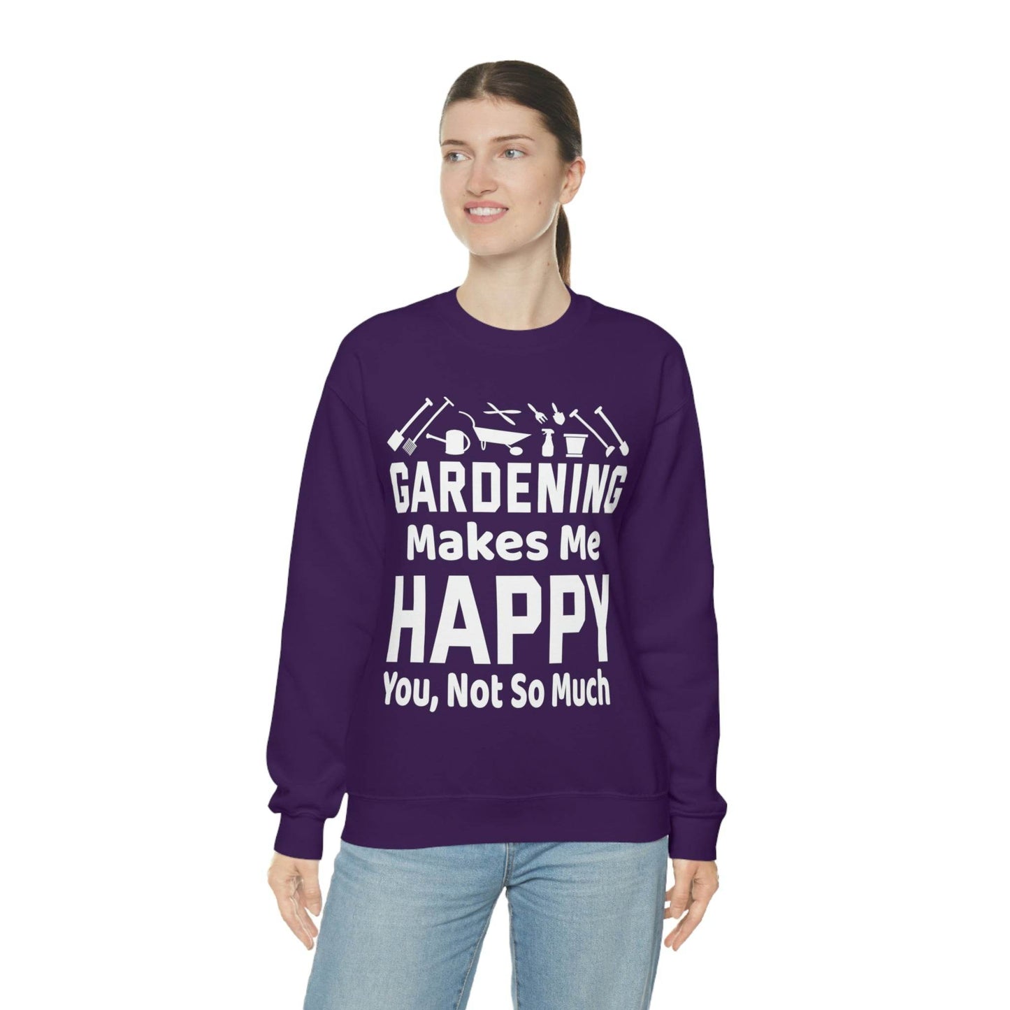 Gardening makes me Happy, You not so much, Garden sweatshirt, great for gardeners, garden shirt, plant lover shirt, nature lover shirt - Giftsmojo