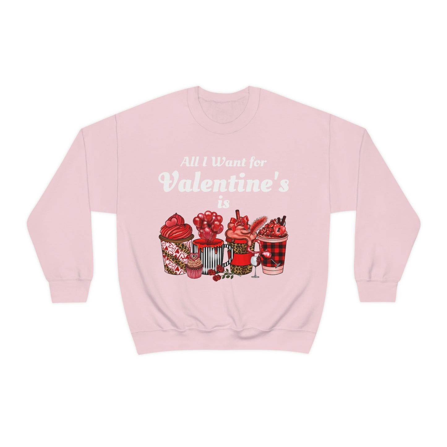 All I want for Valentines is Coffee Sweatshirt