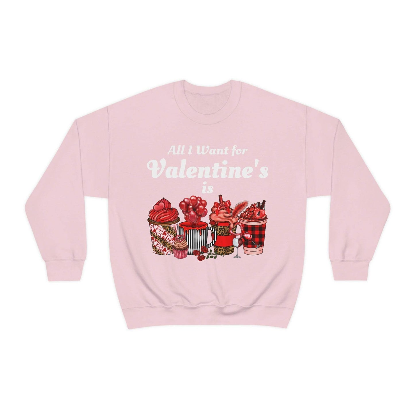 All I want for Valentines is Coffee Sweatshirt - Giftsmojo
