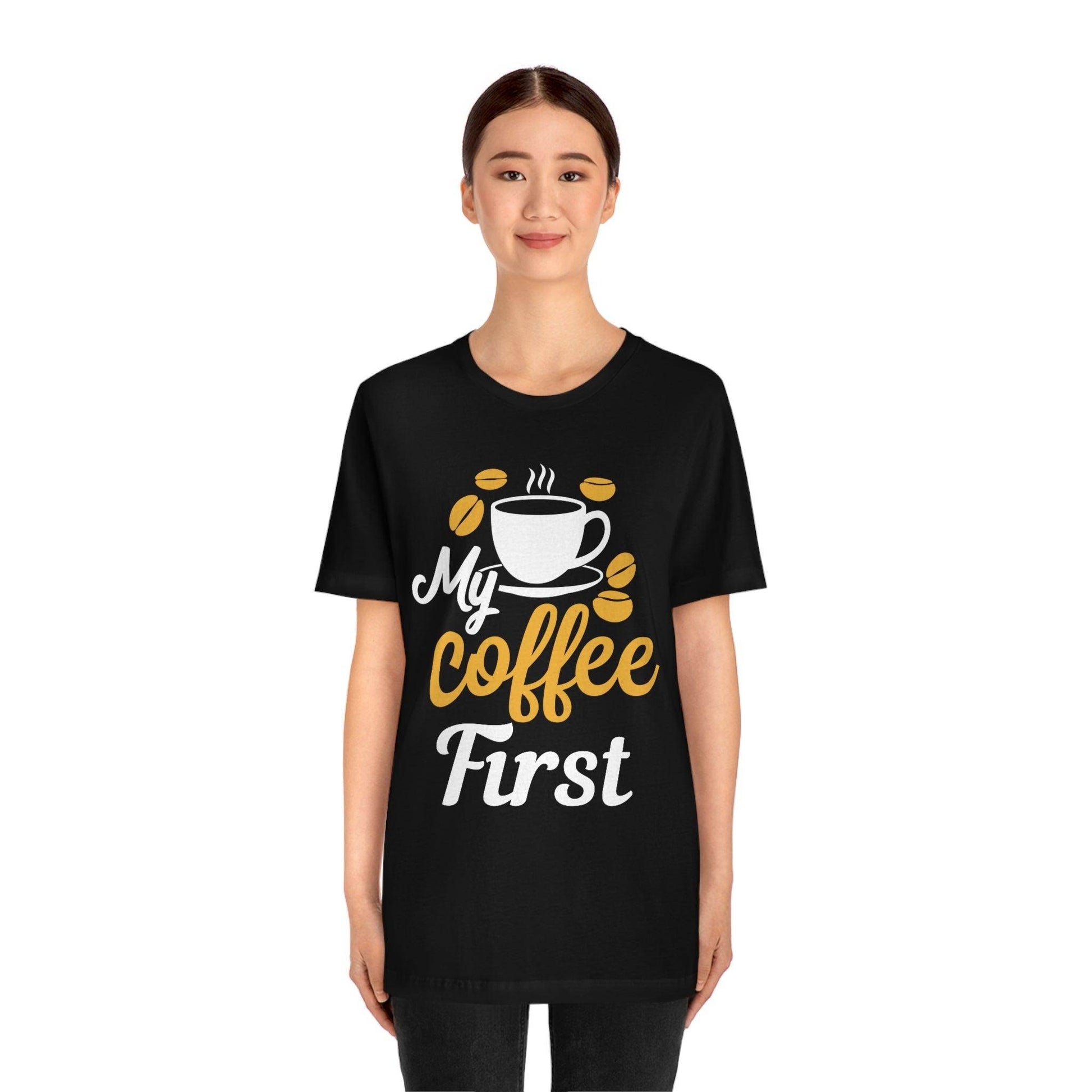 My coffee first Tee - Giftsmojo