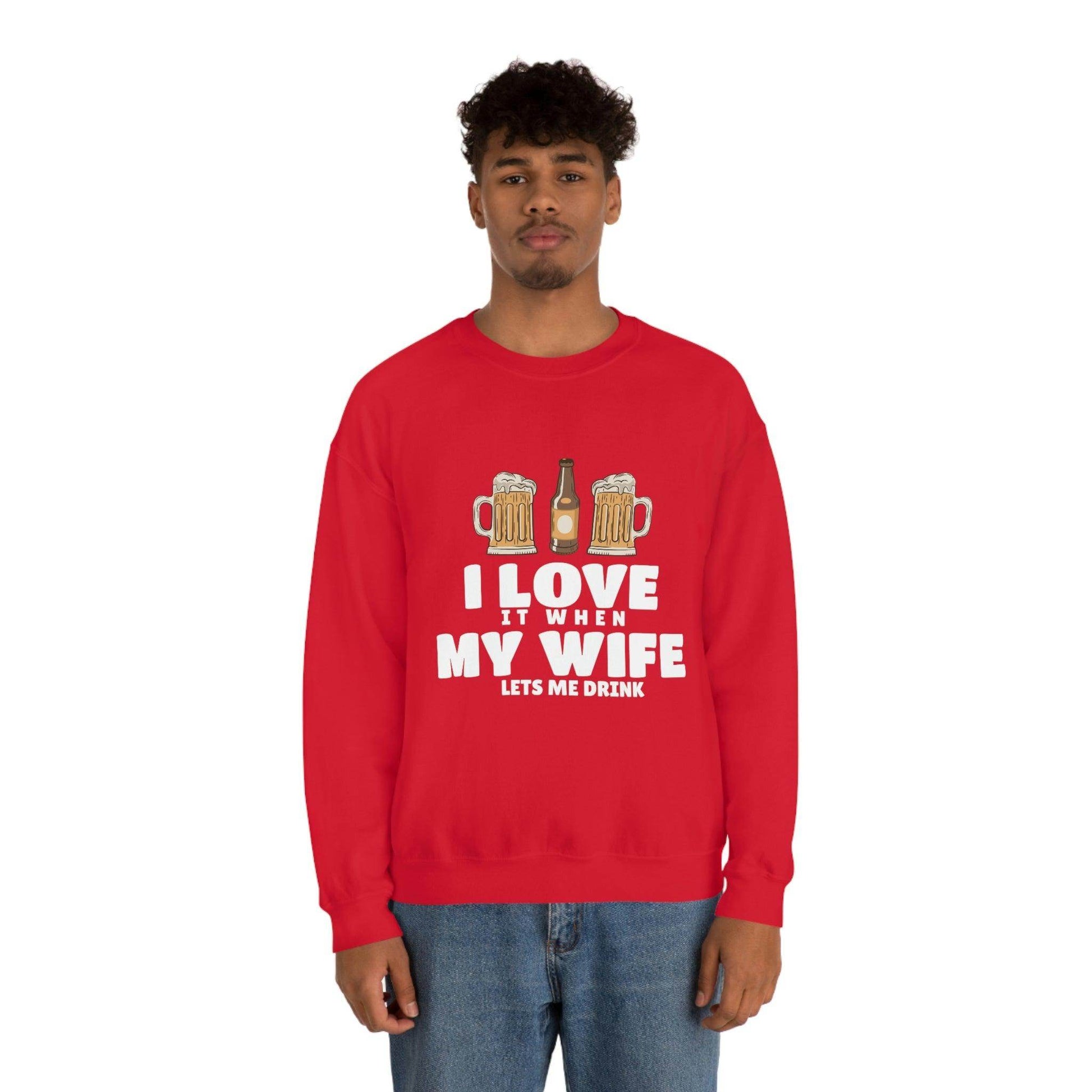 I Love It When MY Wife Lets me Drink Crewneck Sweatshirt - Giftsmojo