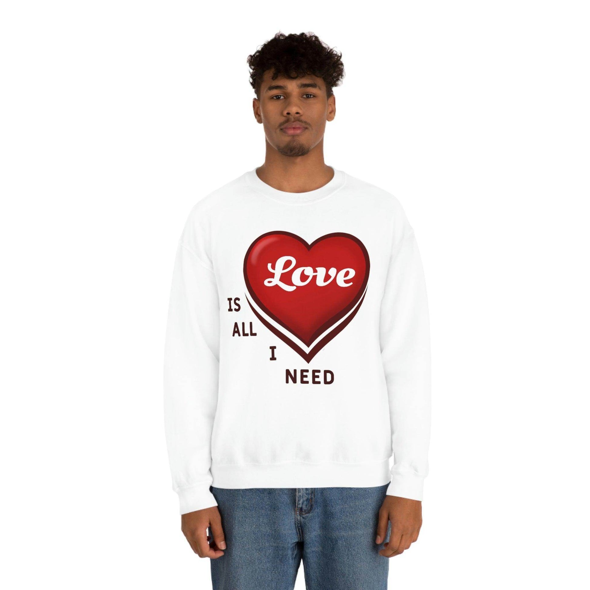 love is all I Need Sweatshirt - Giftsmojo