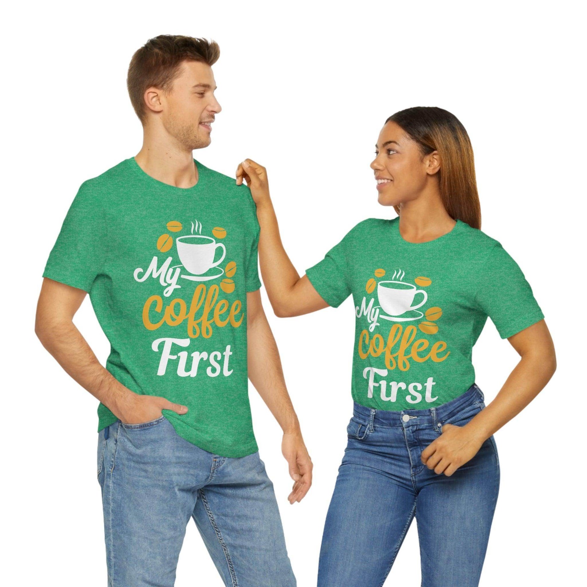 My coffee first Tee - Giftsmojo