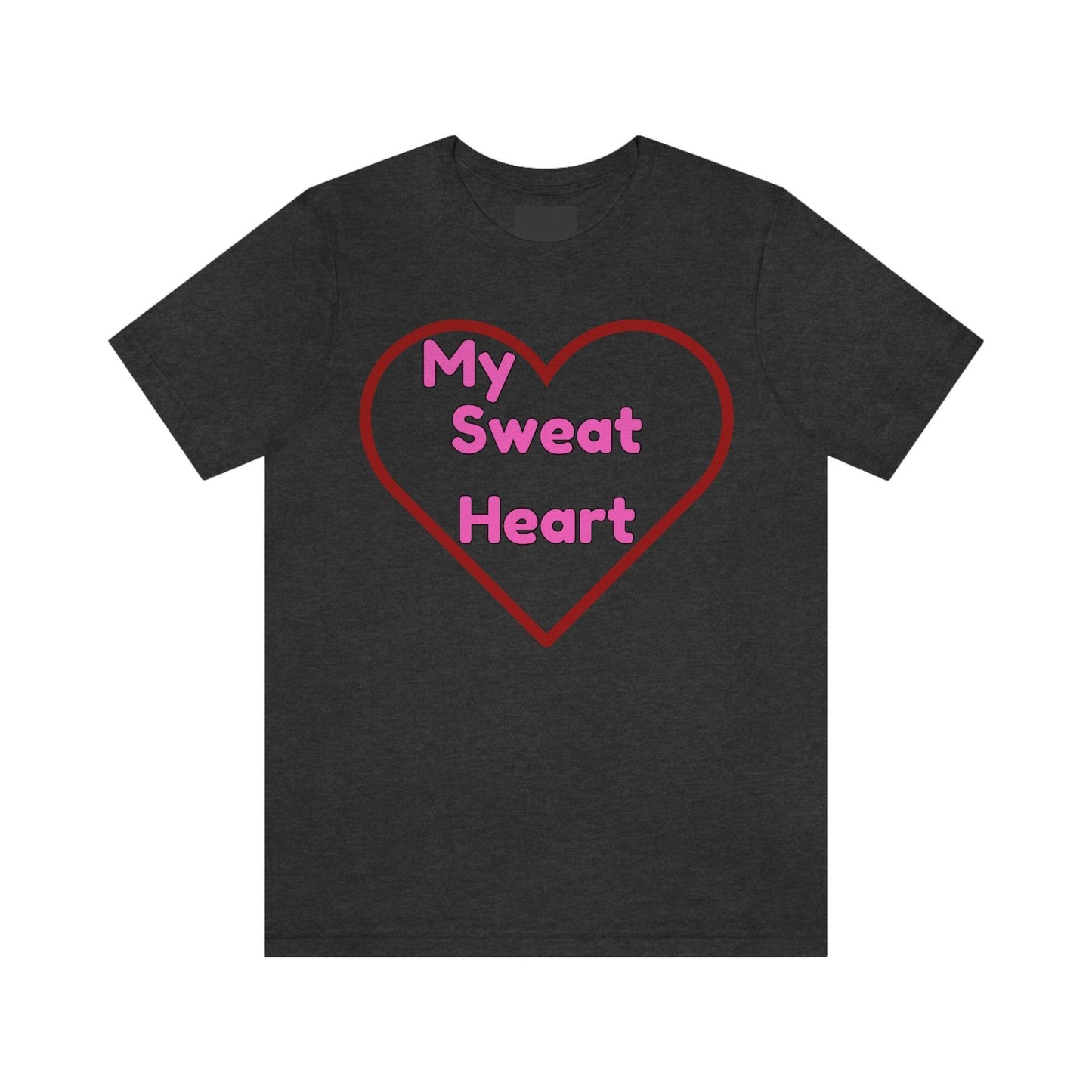 My Sweat Heart - Love shirt - Gift for wife - Gift for Husband - Gift for Girlfriend and Boyfriend - Giftsmojo