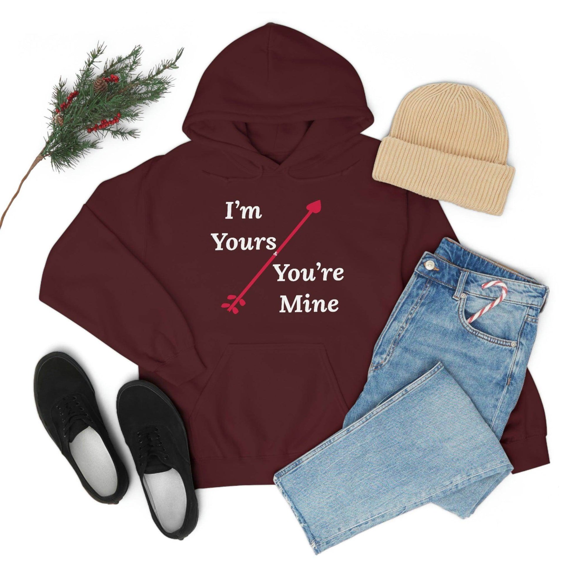 I'm Yours and You're Mine Hooded Sweatshirt - Giftsmojo