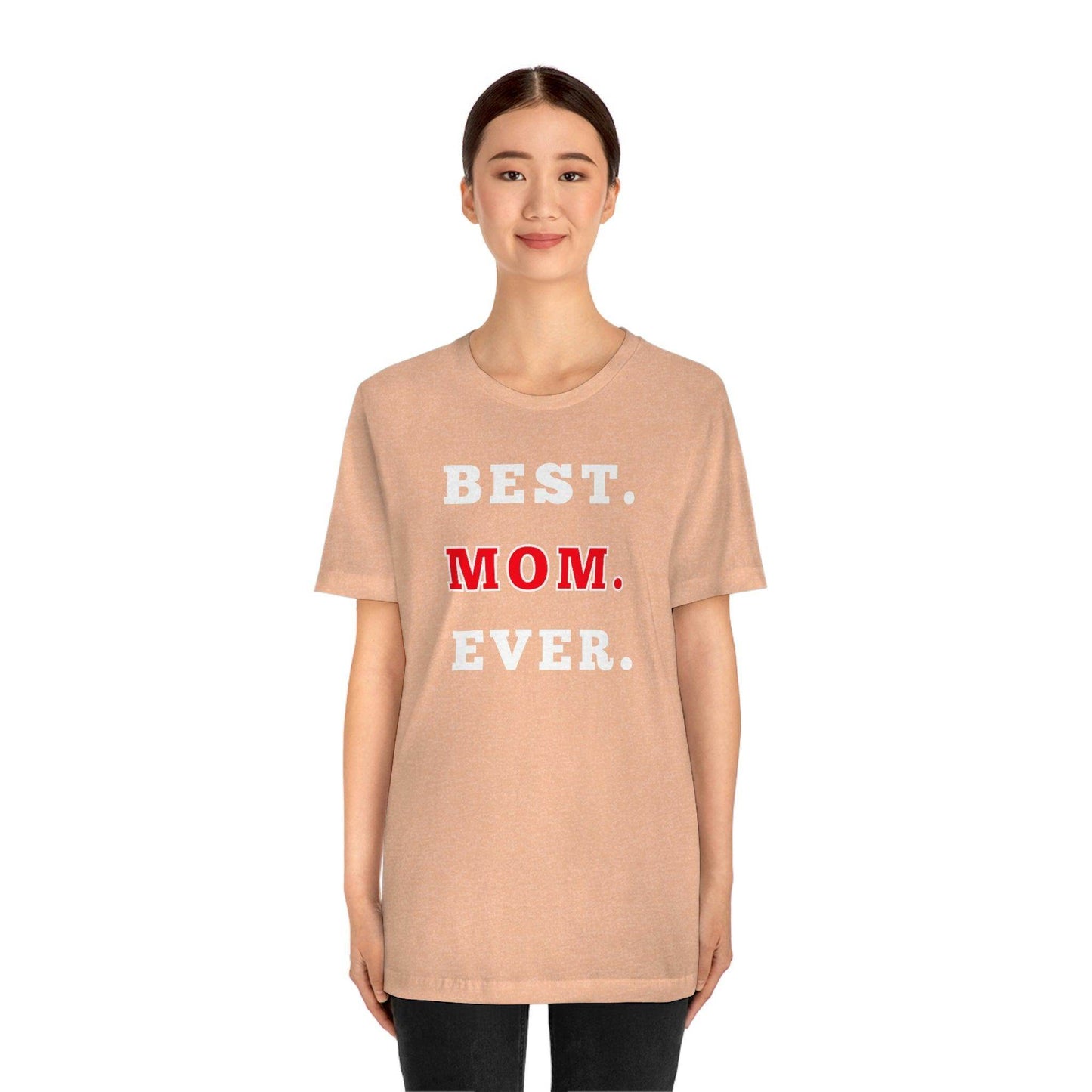 Best Mom Ever Shirt, Mothers day shirt, gift for mom, Mom birthday gift, Mothers day t shirts, Mothers shirts, Best mothers day gifta - Giftsmojo