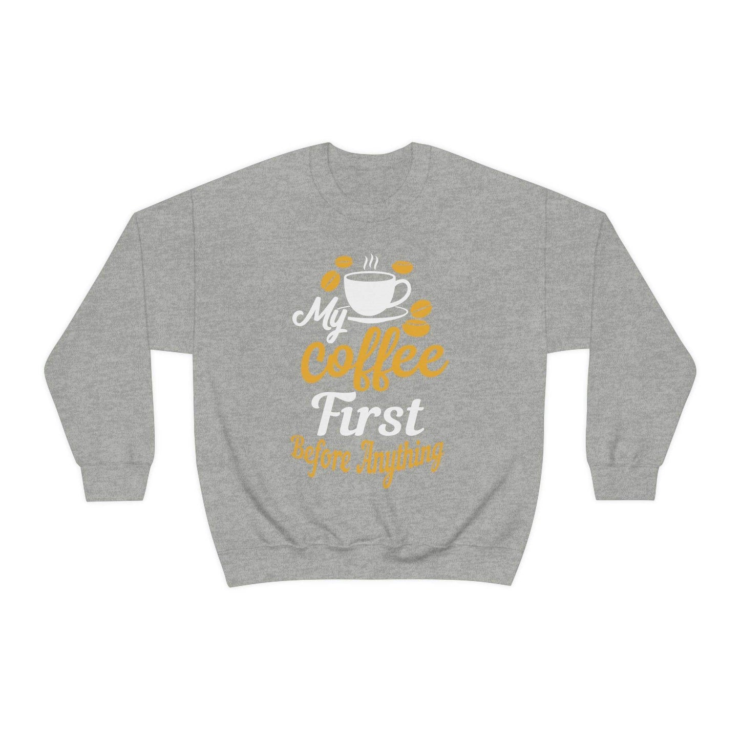 My Coffee First before anything Sweatshirt - Giftsmojo