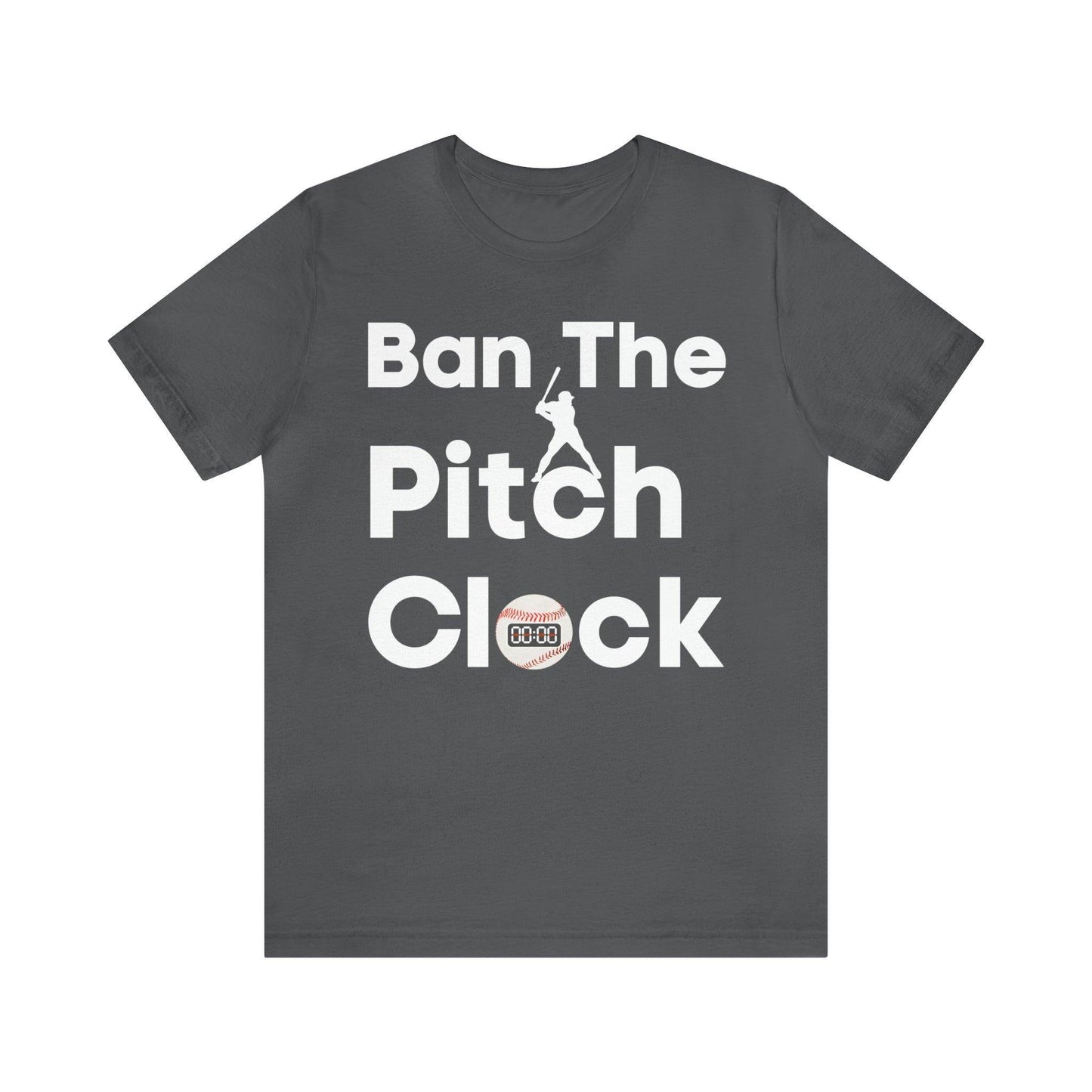 Ban The Pitch Clock in Baseball Ban Baseball Pitch Clock - Show Your Support By Wearing this shirt to the Games - Giftsmojo