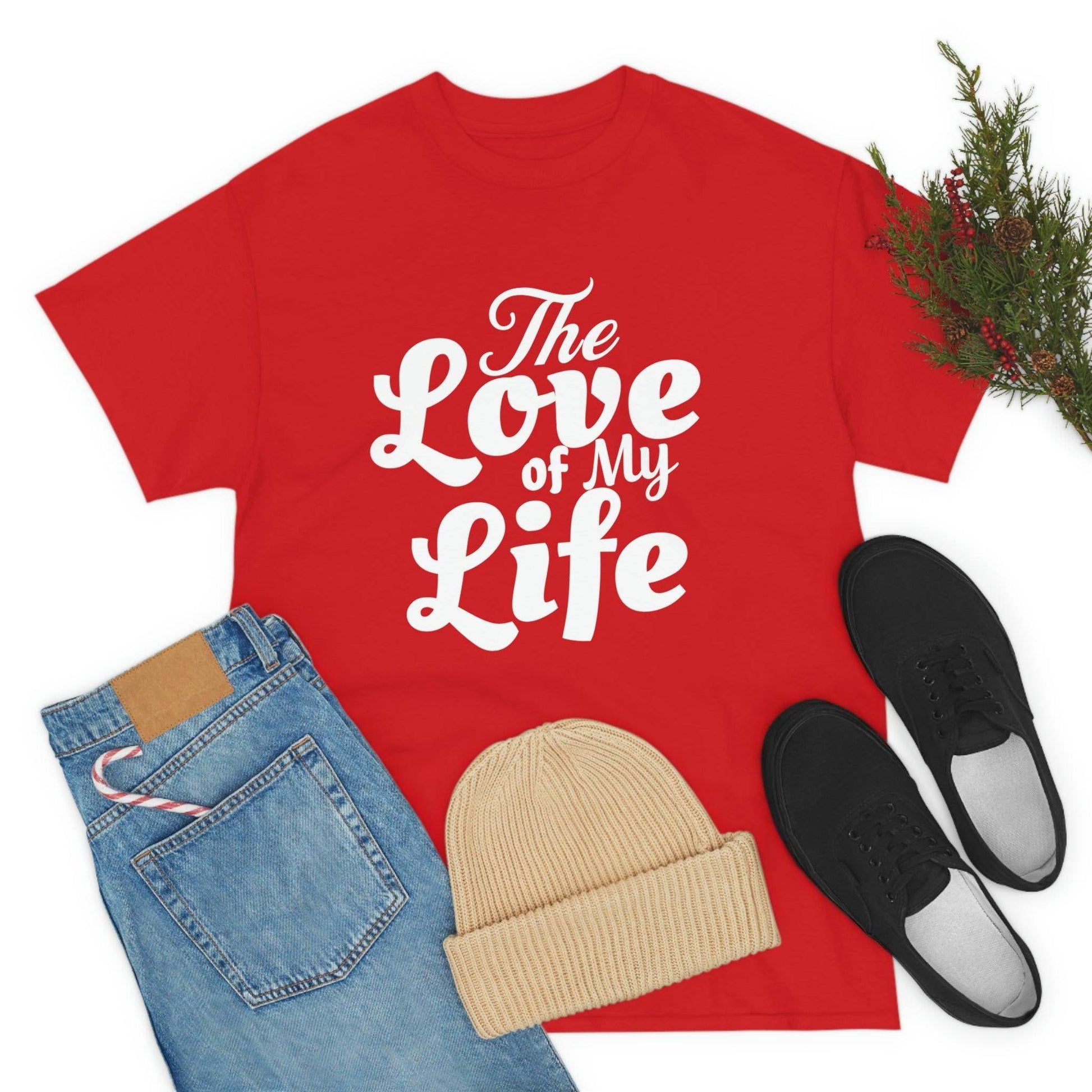 The Love of My Life shirt - Giftsmojo
