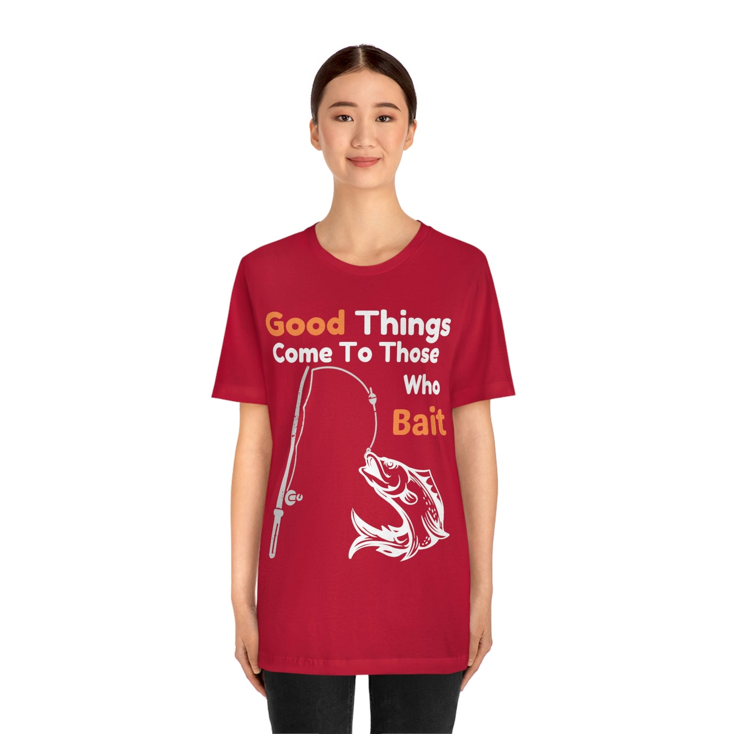 Good things come to those who bait - Cool mens fishing shirt