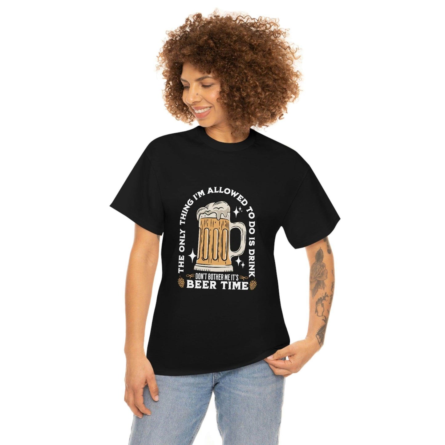 The only thing I am allowed to do is Drink - Beer Time Cotton Tee - Giftsmojo