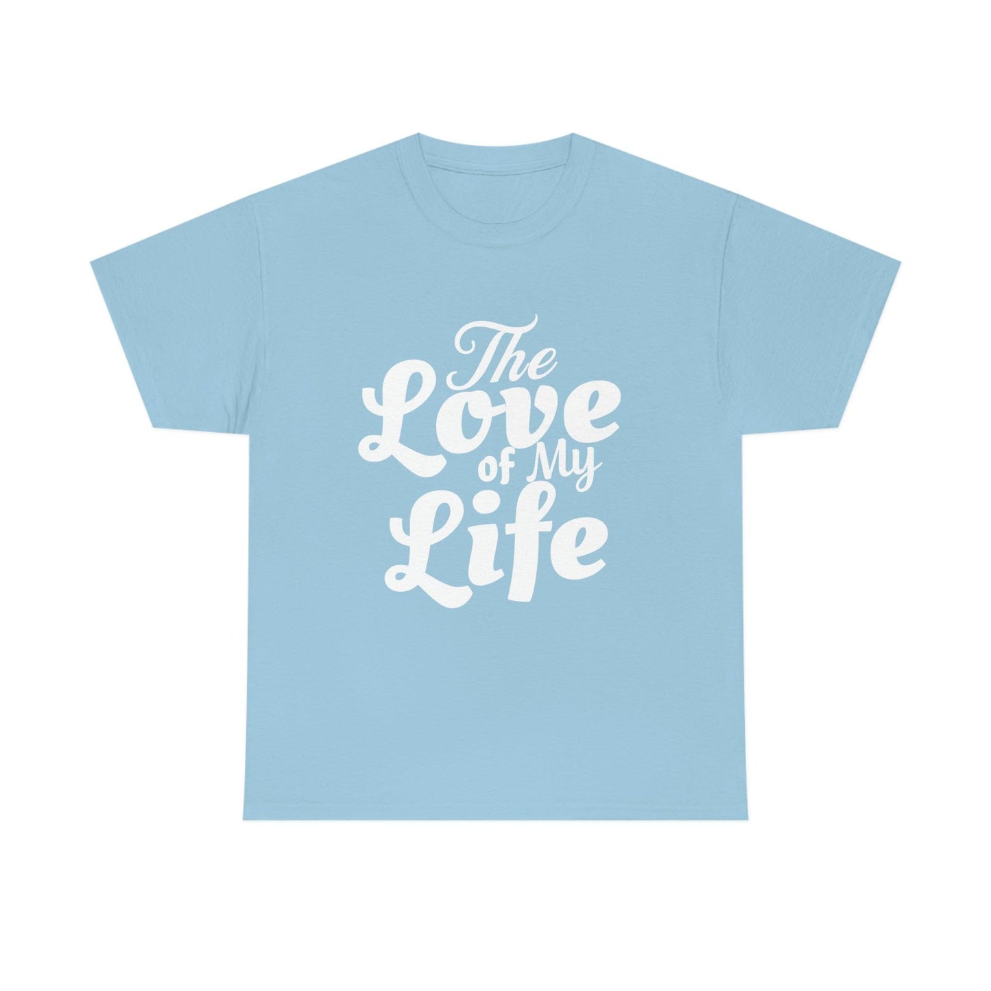 The Love of My Life shirt - Giftsmojo