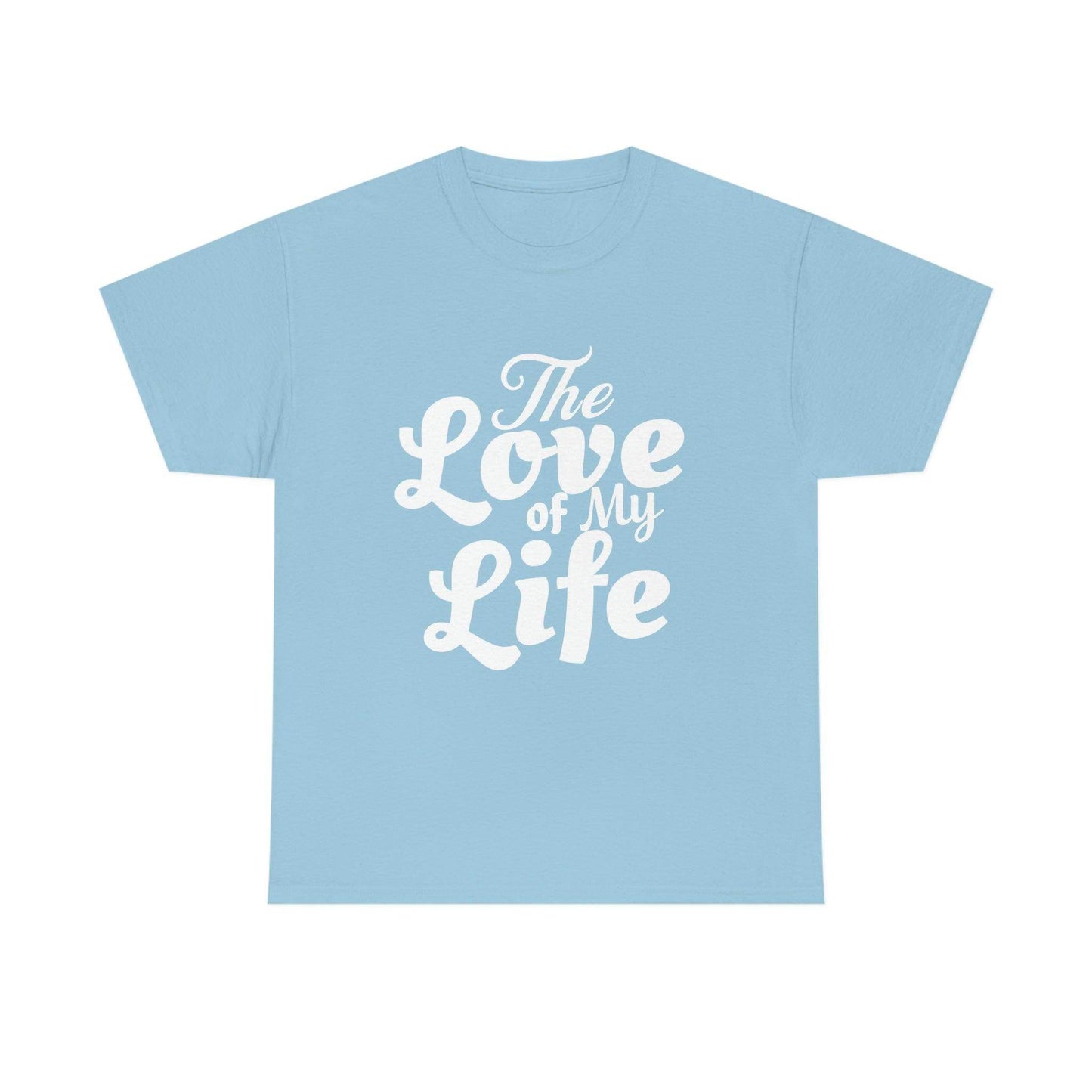 The Love of My Life shirt - Giftsmojo