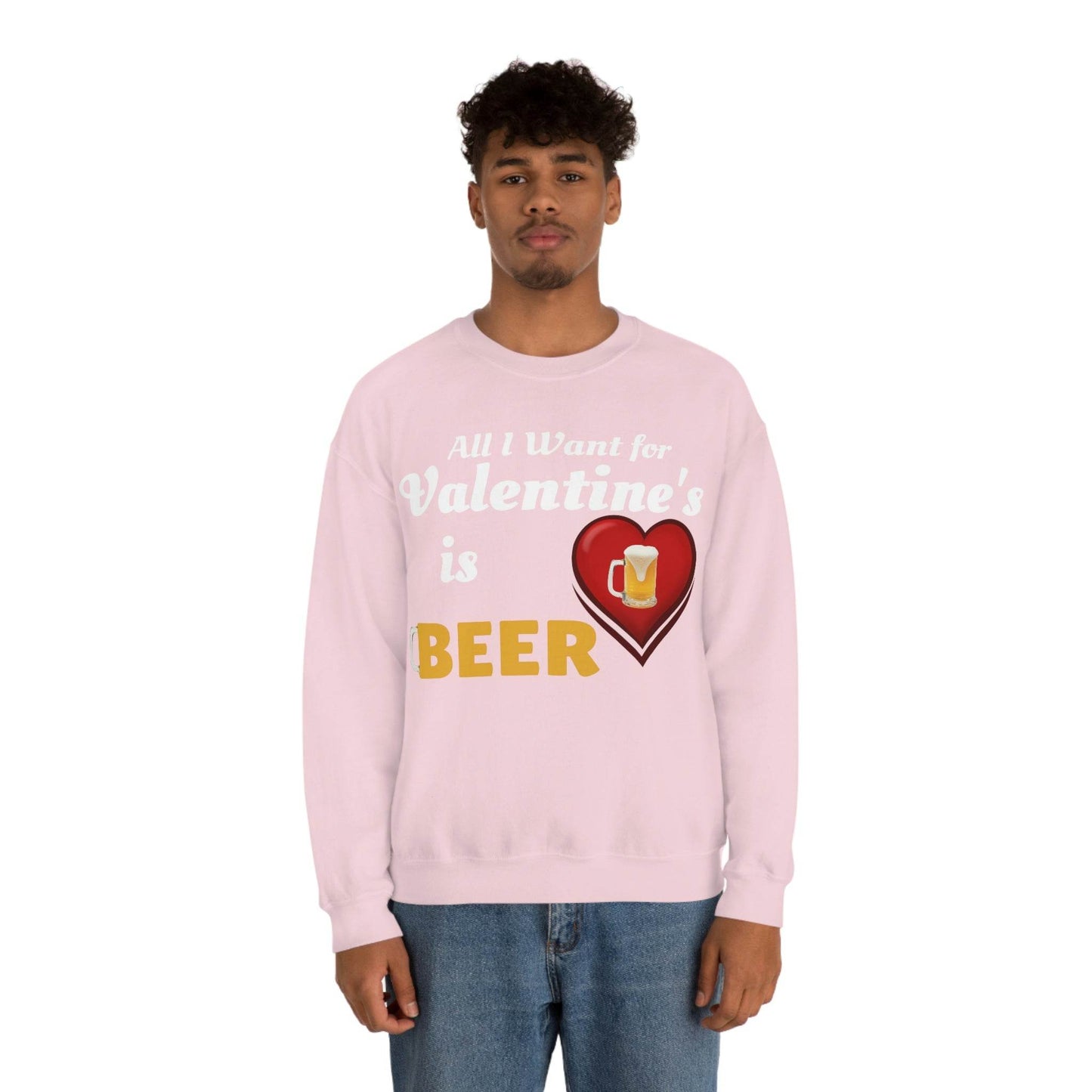 All I want for Valentine's is Beer Sweatshirt - Giftsmojo