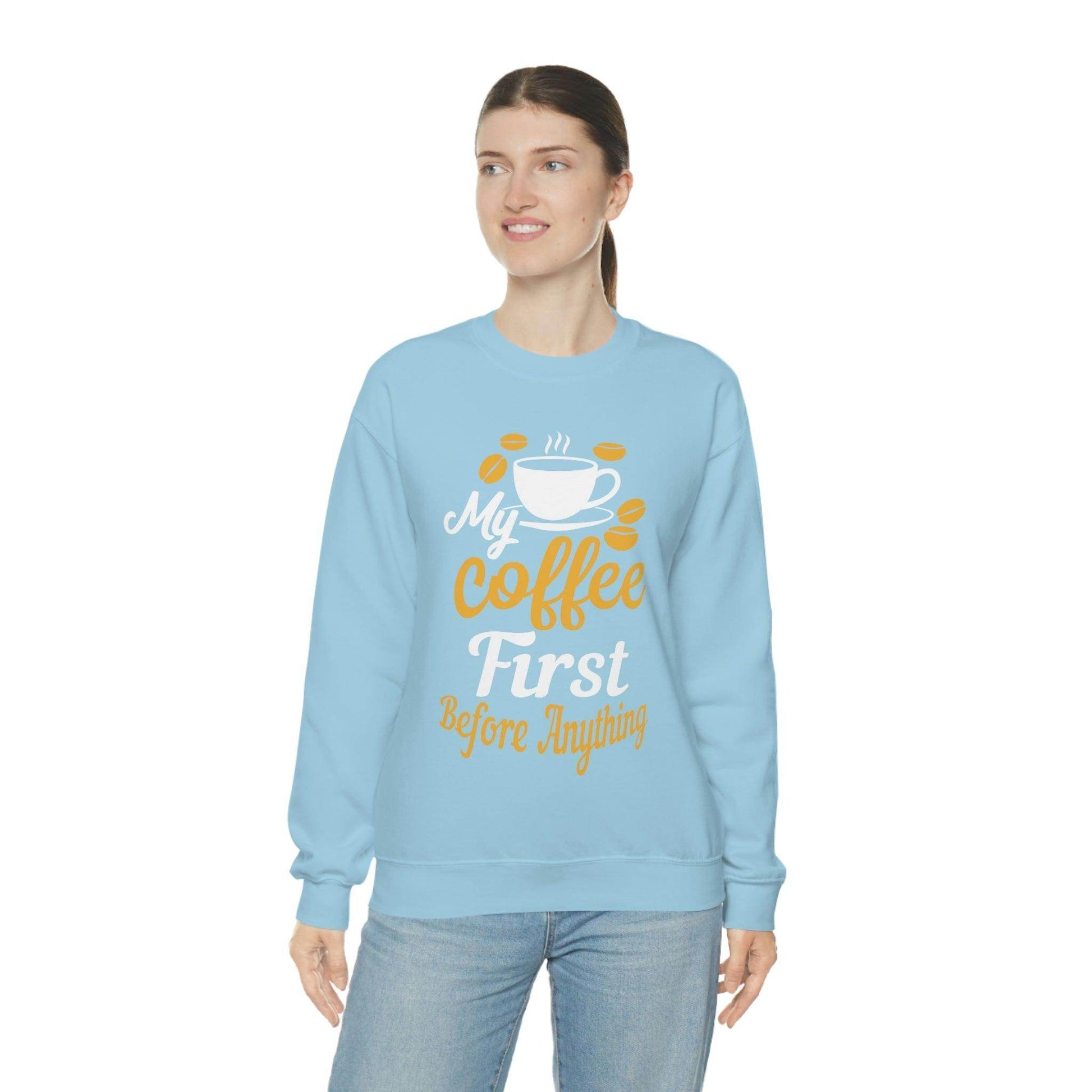 My Coffee First before anything Sweatshirt - Giftsmojo