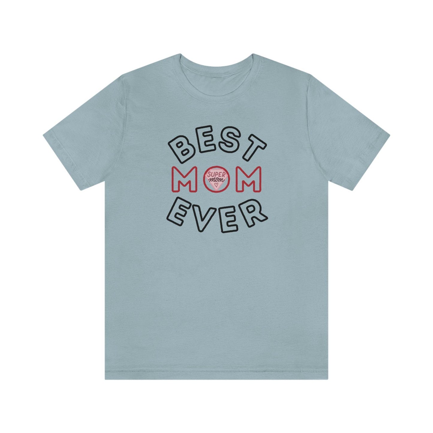 Best Mom Ever Shirt, Mothers day shirt, gift for mom, Mom birthday gift, Mothers day t shirts, Mothers shirts, Best mothers day gifta - Giftsmojo