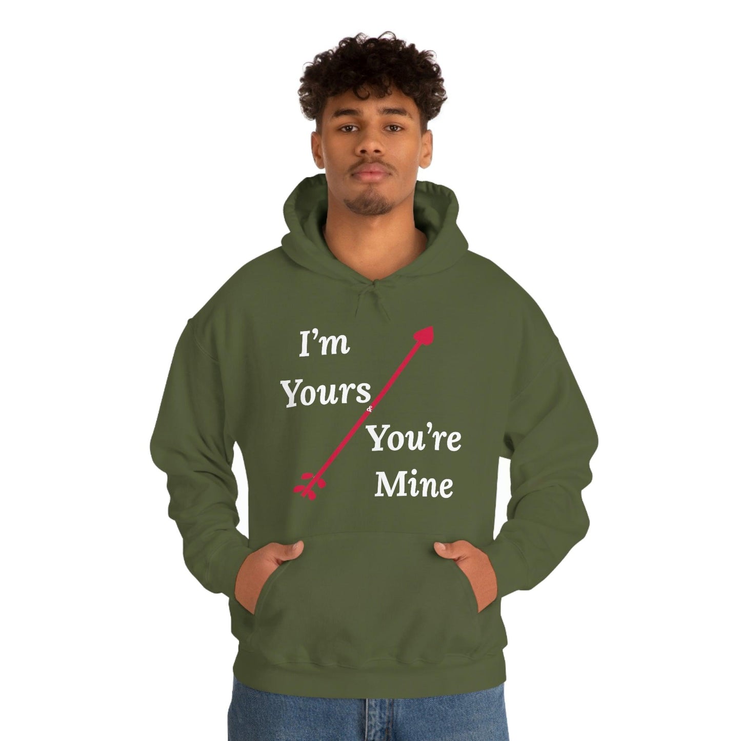 I'm Yours and You're Mine Hooded Sweatshirt