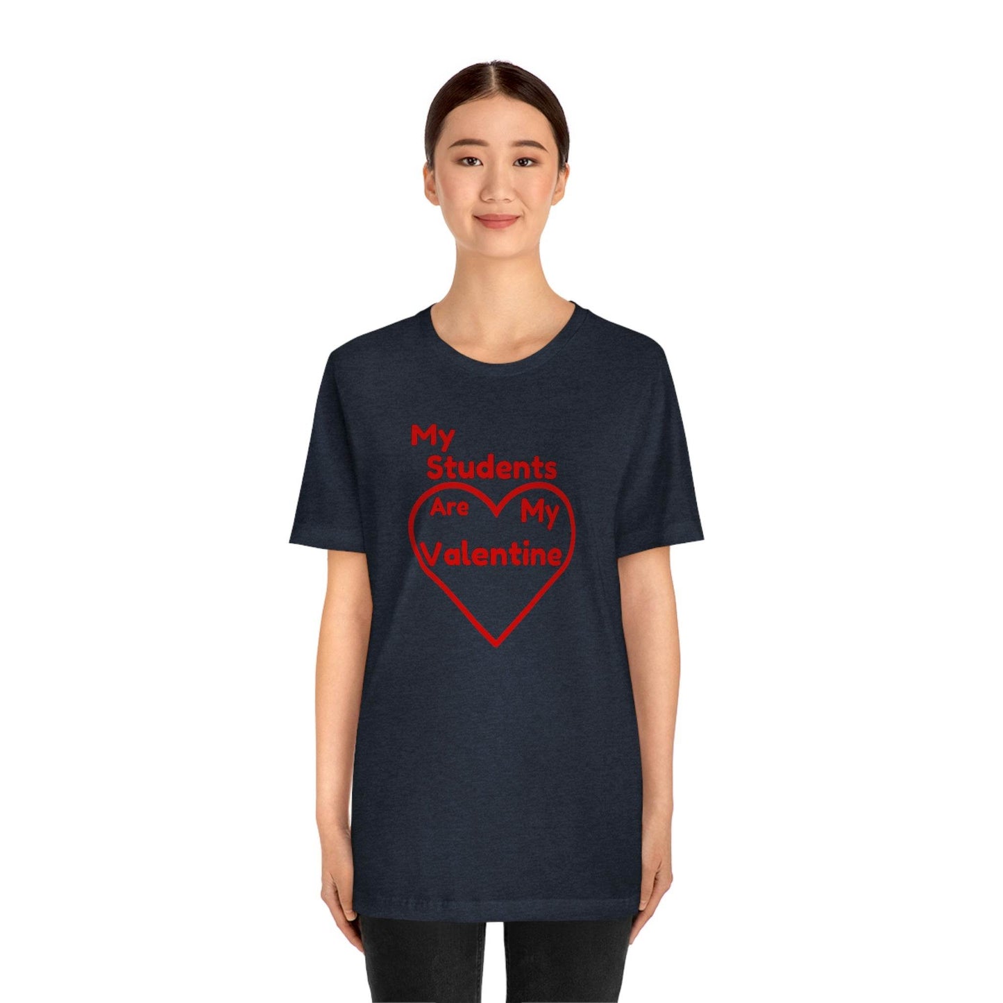 My Students are My Valentine - Teacher Valentine shirt - Giftsmojo