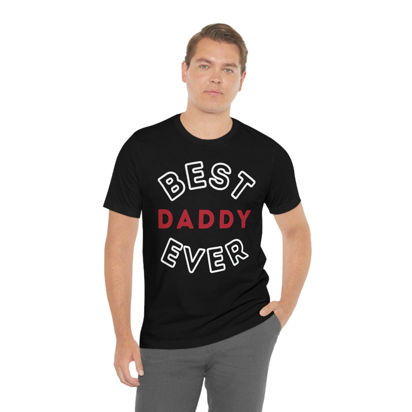 Dad Gift - Best Dad Gift - Best Daddy Ever Shirt -Dad Shirt - Funny Fathers Gift - Husband Gift - Funny Dad Tshirt - Dad Birthday Gift - Giftsmojo