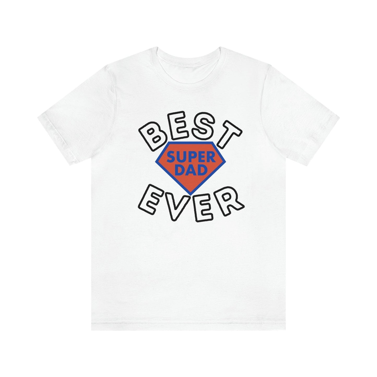Dad Gift - Best Dad Gift - Best Super Dad Ever Shirt -Dad Shirt - Funny Fathers Gift - Husband Gift - Funny Dad Tshirt - Dad Birthday Gift