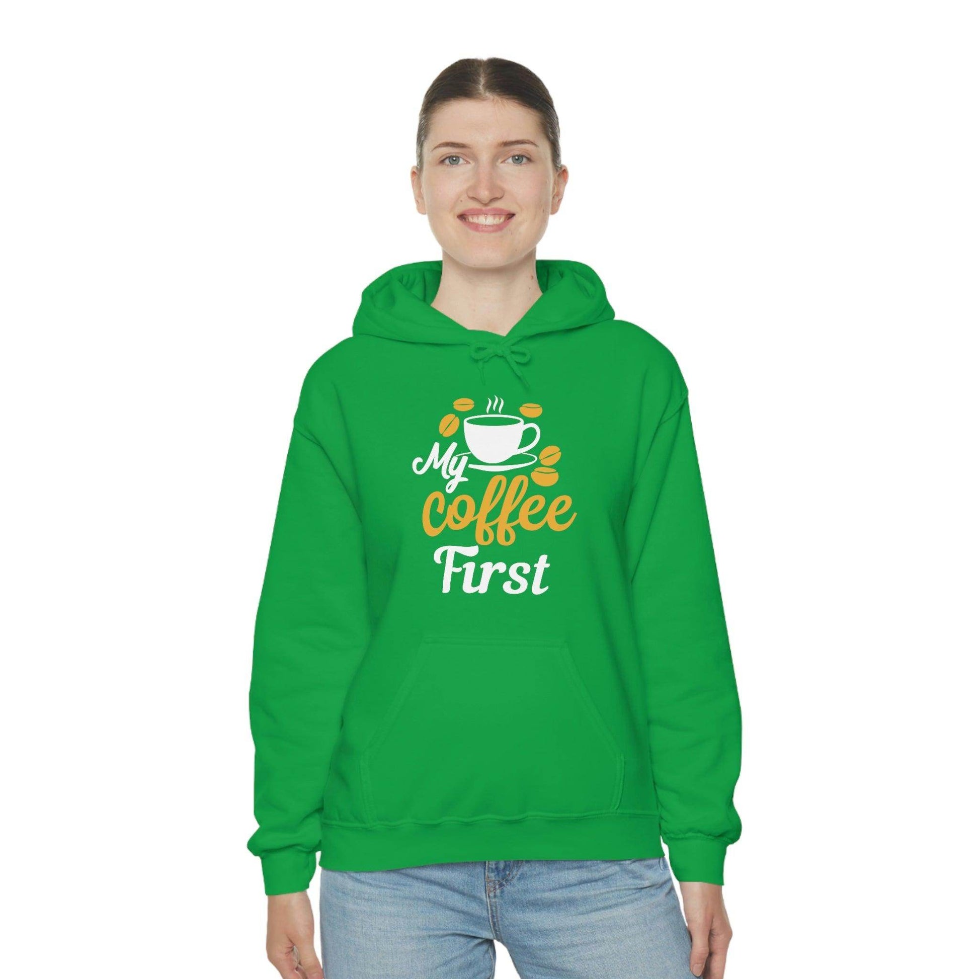 My coffee first Hooded Sweatshirt - Giftsmojo