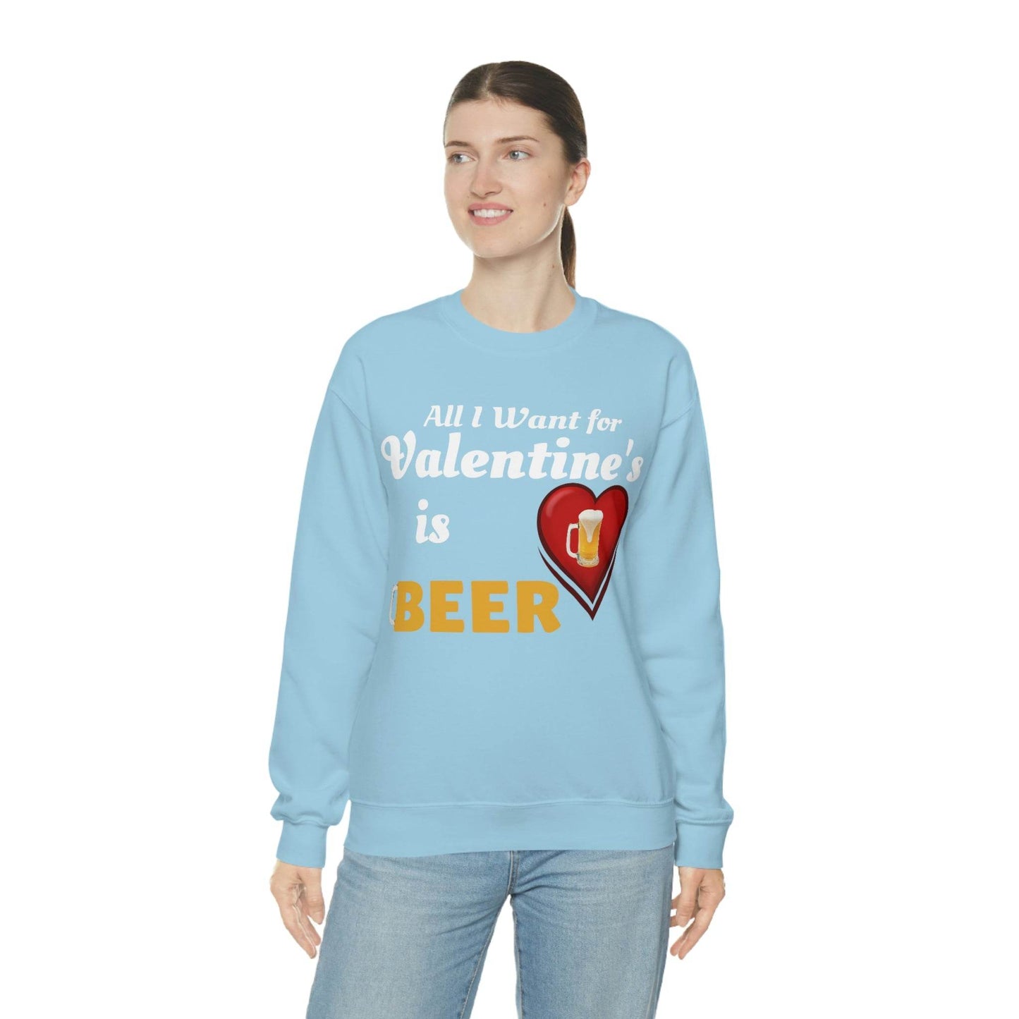 All I want for Valentine's is Beer Sweatshirt - Giftsmojo