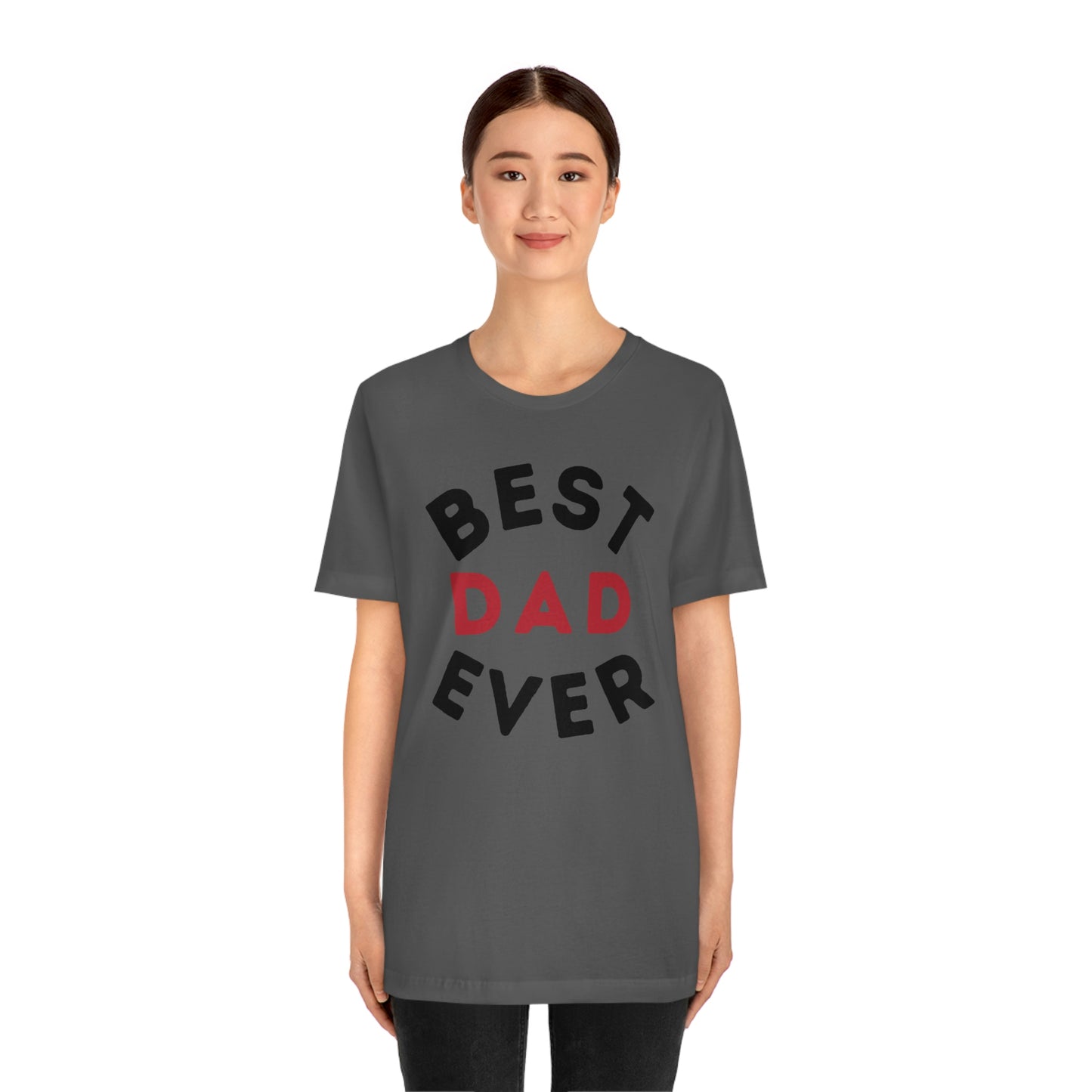 Dad Gift - Best Dad Gift - Best Dad Ever Shirt -Dad Shirt - Funny Fathers Gift - Husband Gift - Funny Dad Tshirt - Dad Birthday Gift