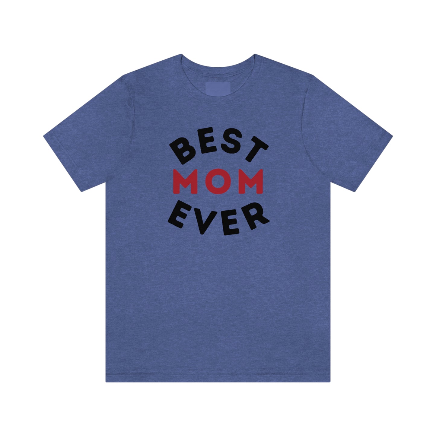 Best Mom Ever Shirt, Mothers day shirt, gift for mom, Mom birthday gift, Mothers day t shirts, Mothers shirts, Best mothers day gifta