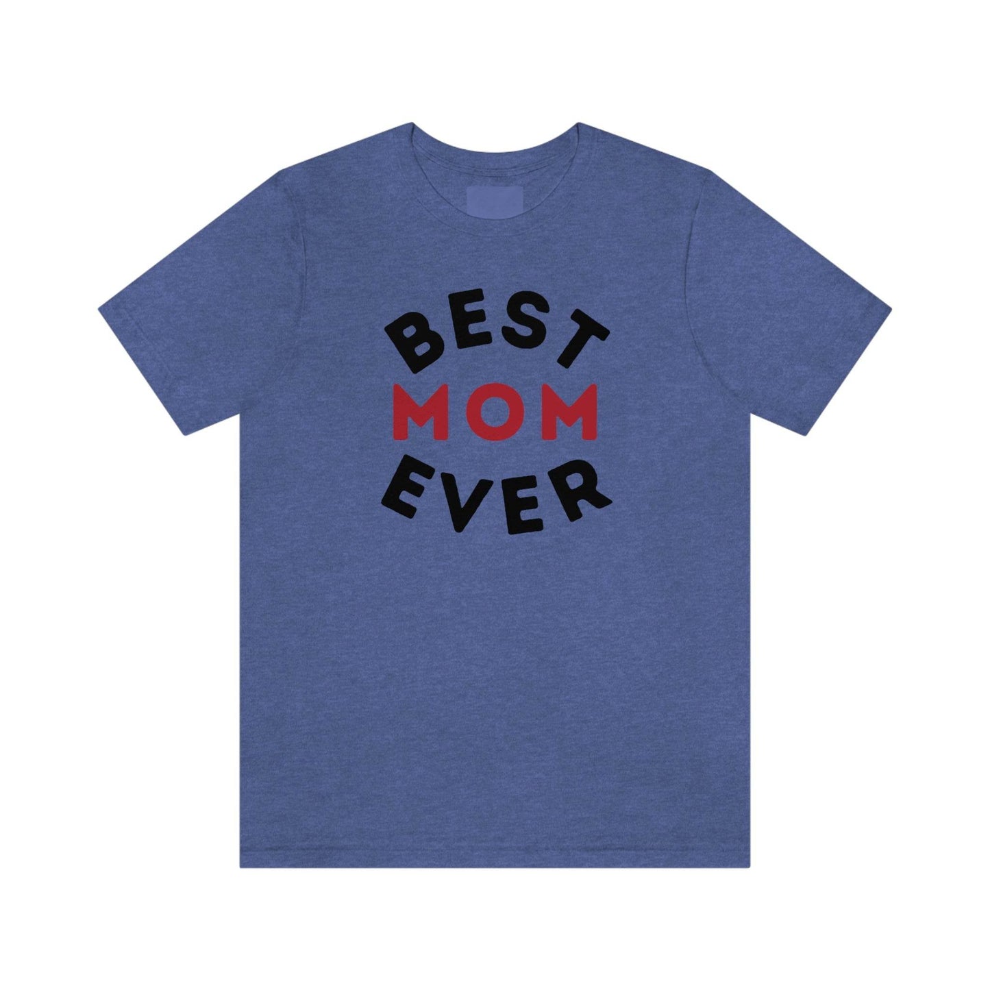 Best Mom Ever Shirt, Mothers day shirt, gift for mom, Mom birthday gift, Mothers day t shirts, Mothers shirts, Best mothers day gifta - Giftsmojo