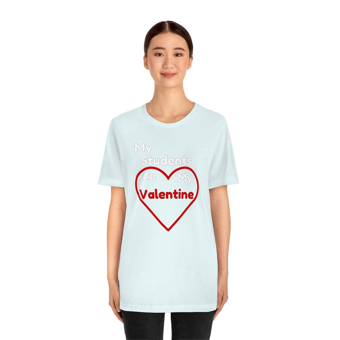 My Students are My Valentine - Gift for teachers - Cute Teacher shirt - Giftsmojo