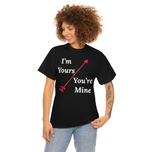 I'm Yours and You're Mine Cotton Tee - Giftsmojo