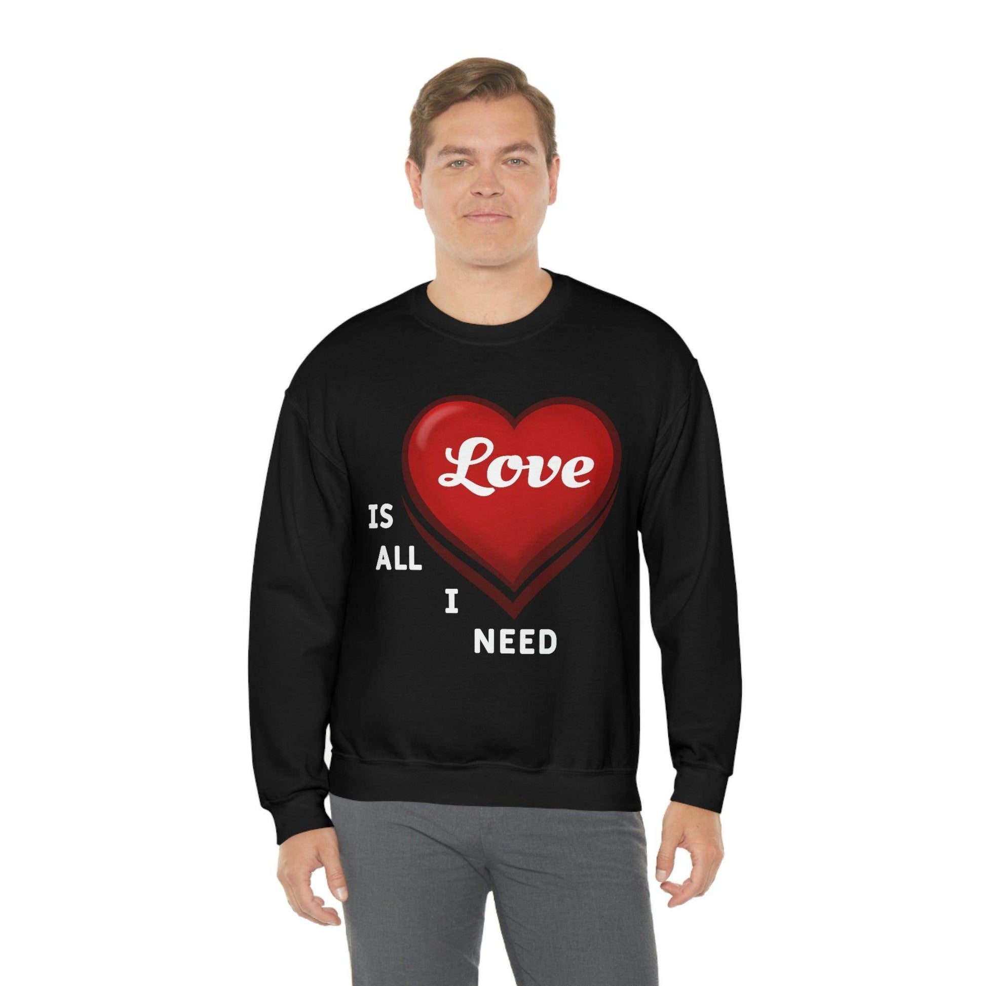 love is all I Need Sweatshirt - Giftsmojo