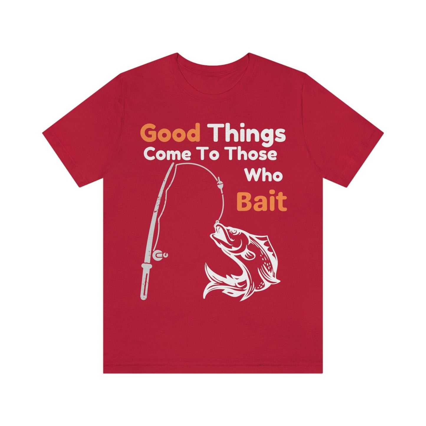 Good things come to those who bait - Cool mens fishing shirt - Giftsmojo